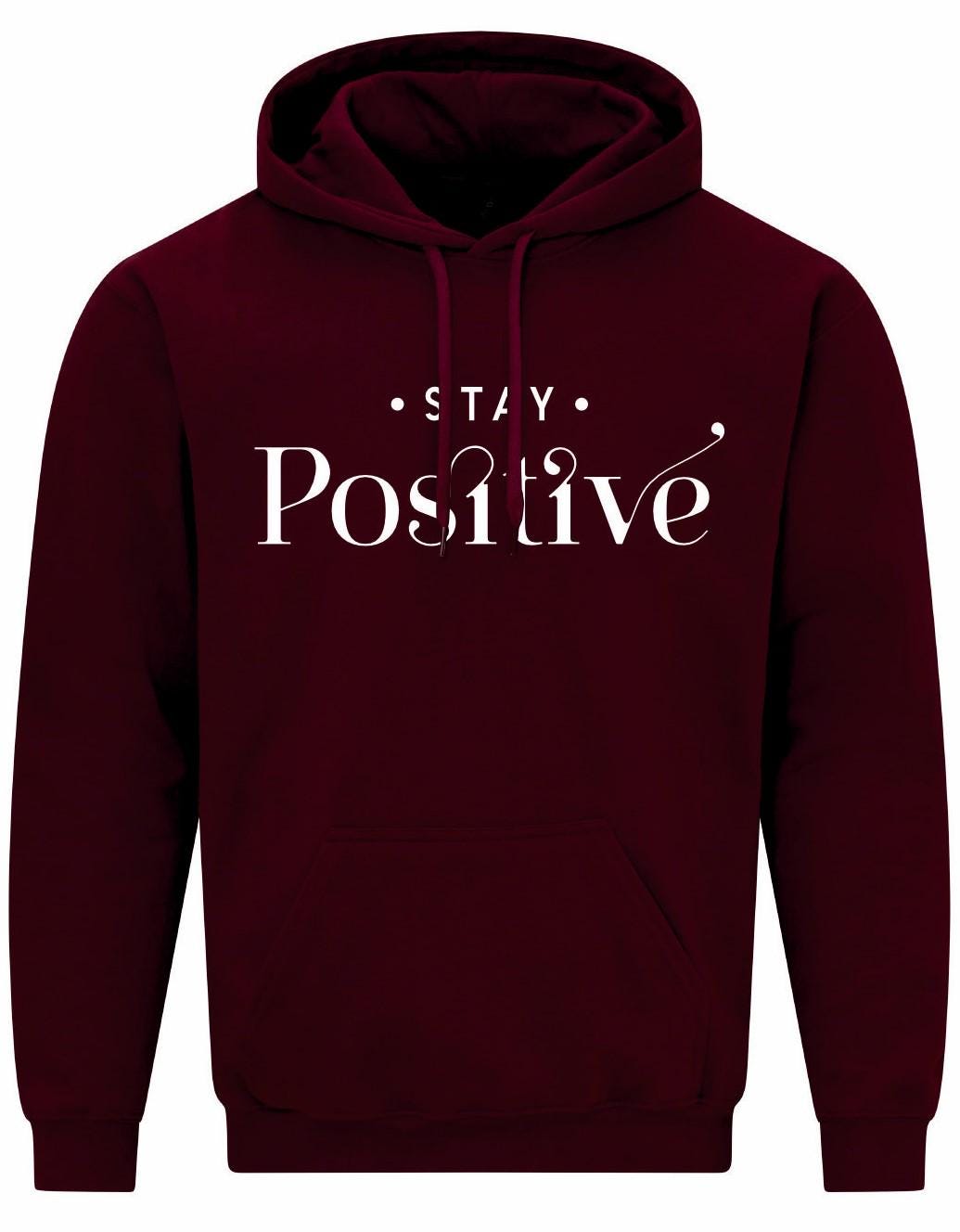 Stay Positive Unisex Hoodie