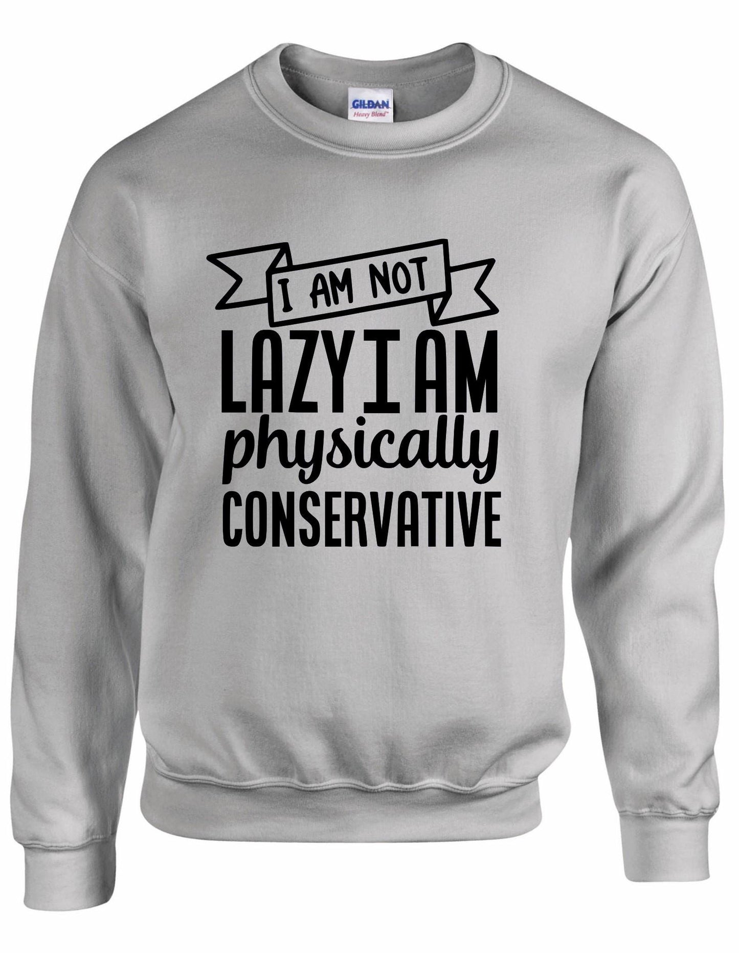 I Am Not Lazy Unisex Sweatshirt