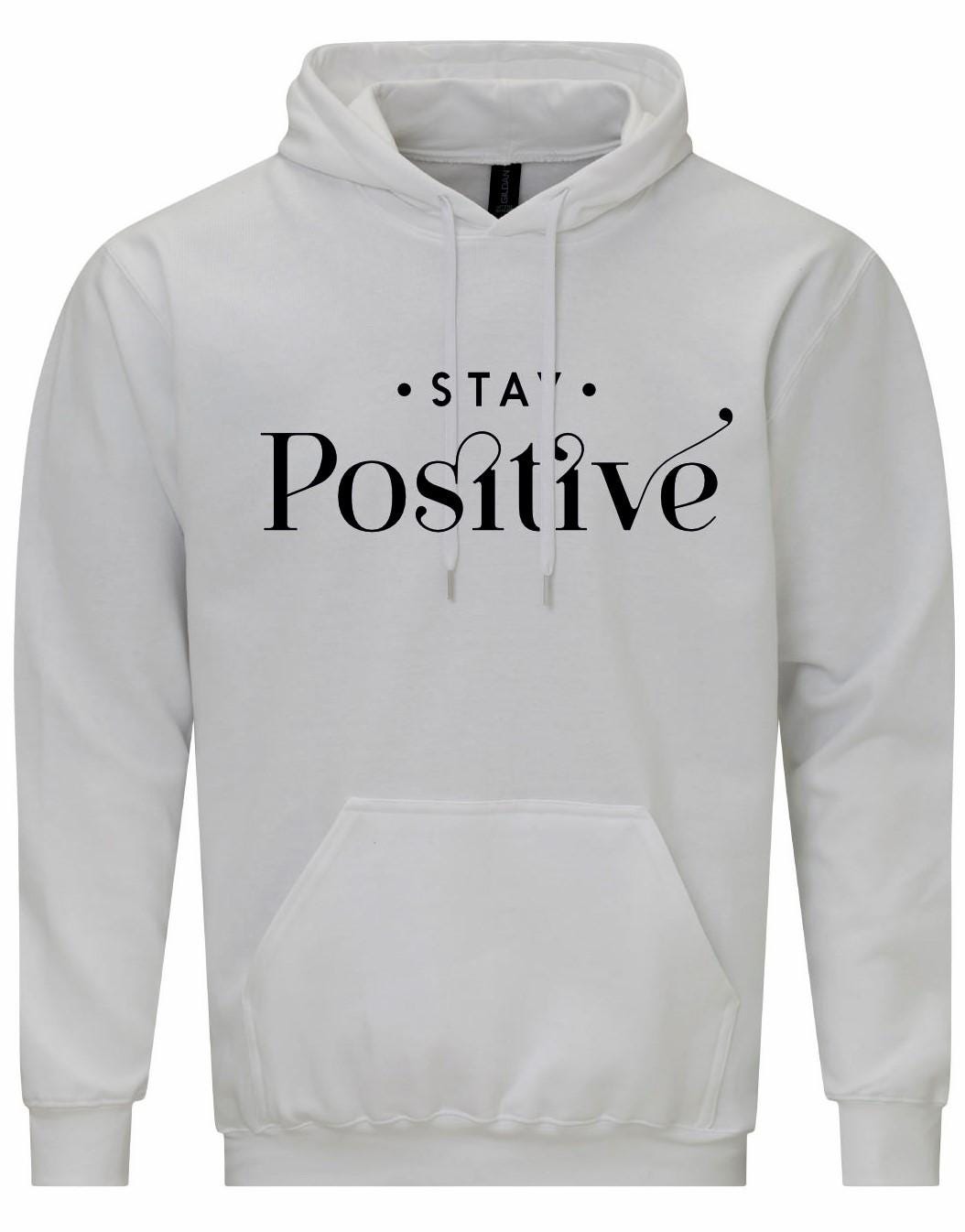 Stay Positive Unisex Hoodie