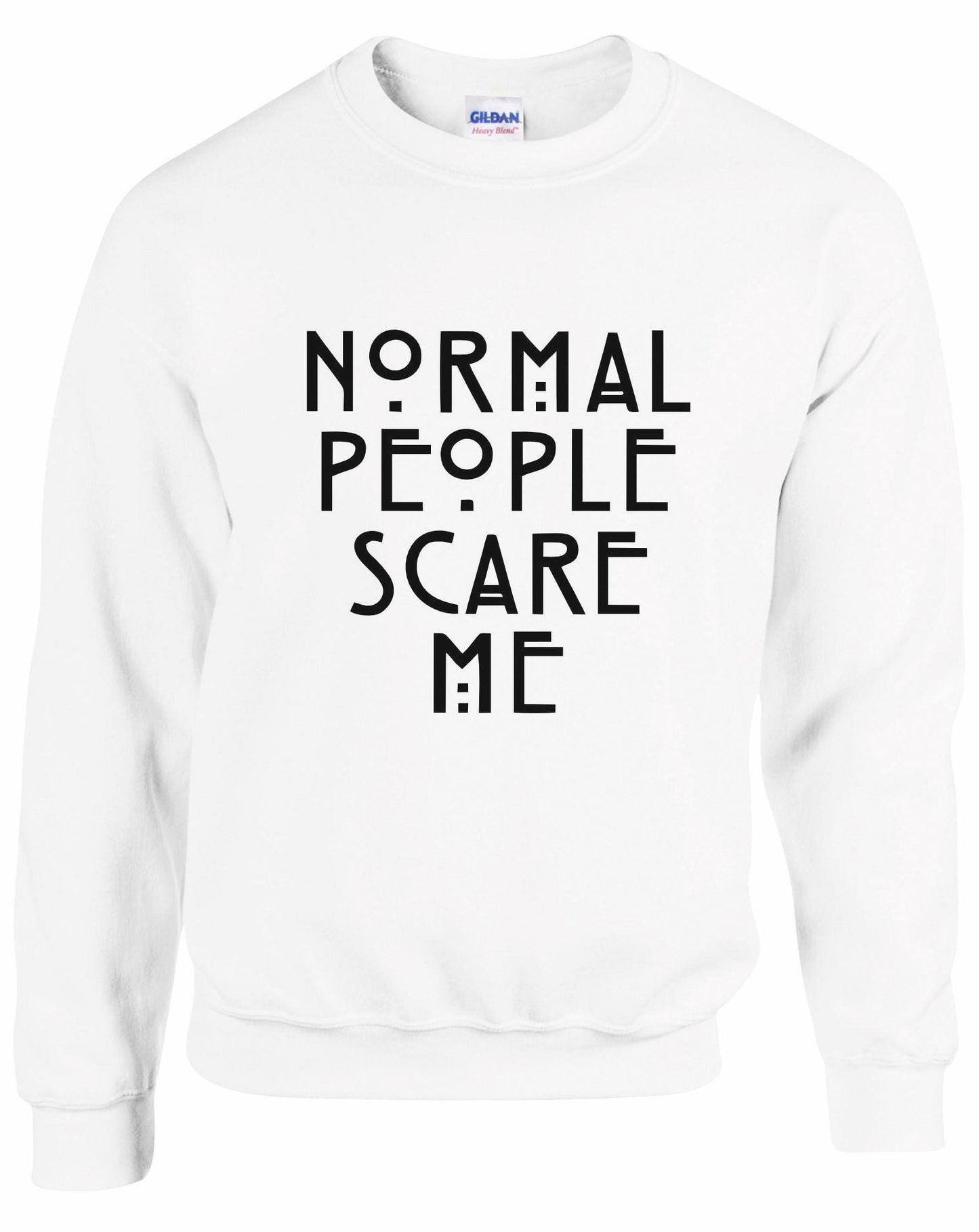 Normal People Scare Me Unisex Sweatshirt