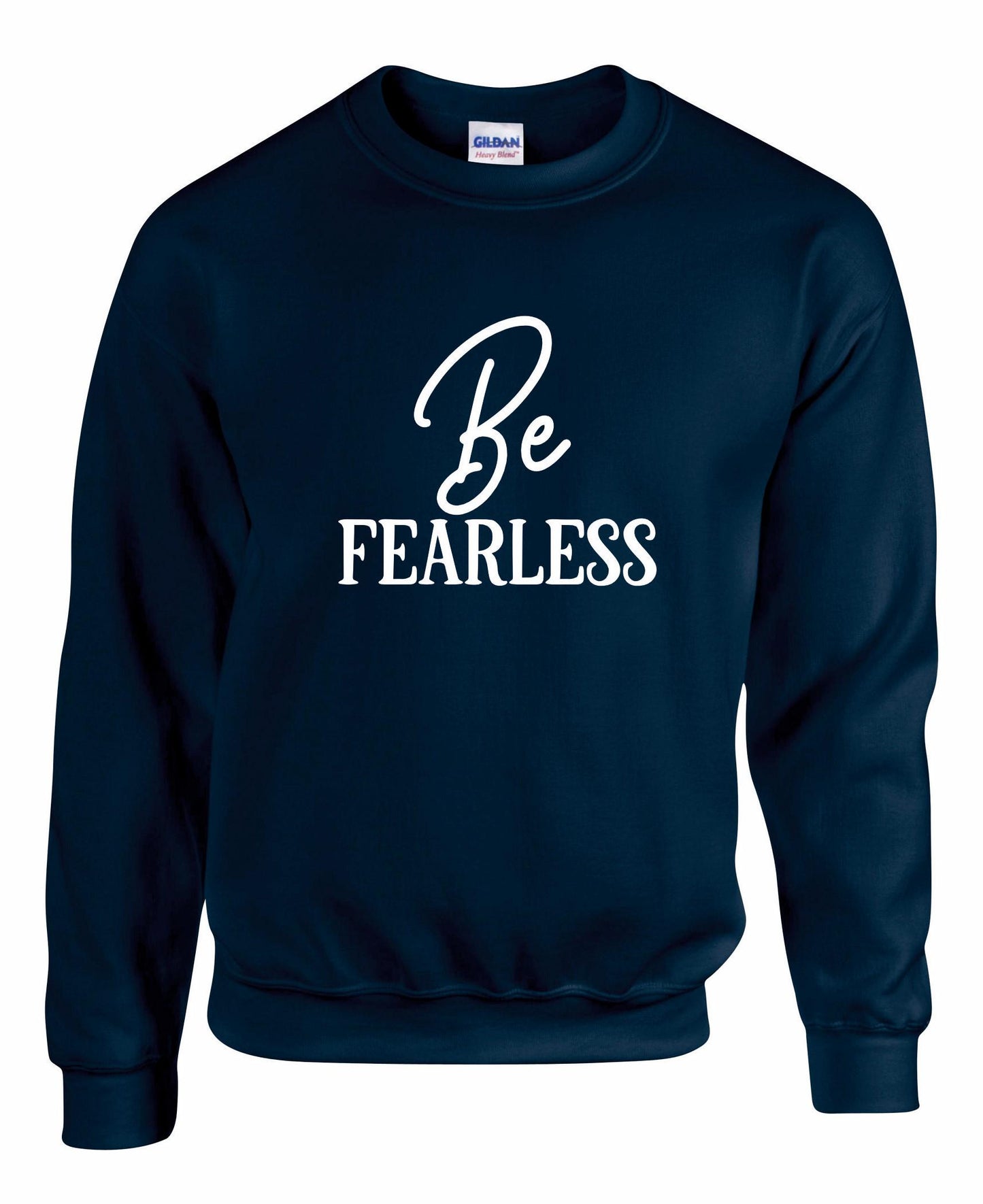 Be FEARLESS Unisex Sweatshirt