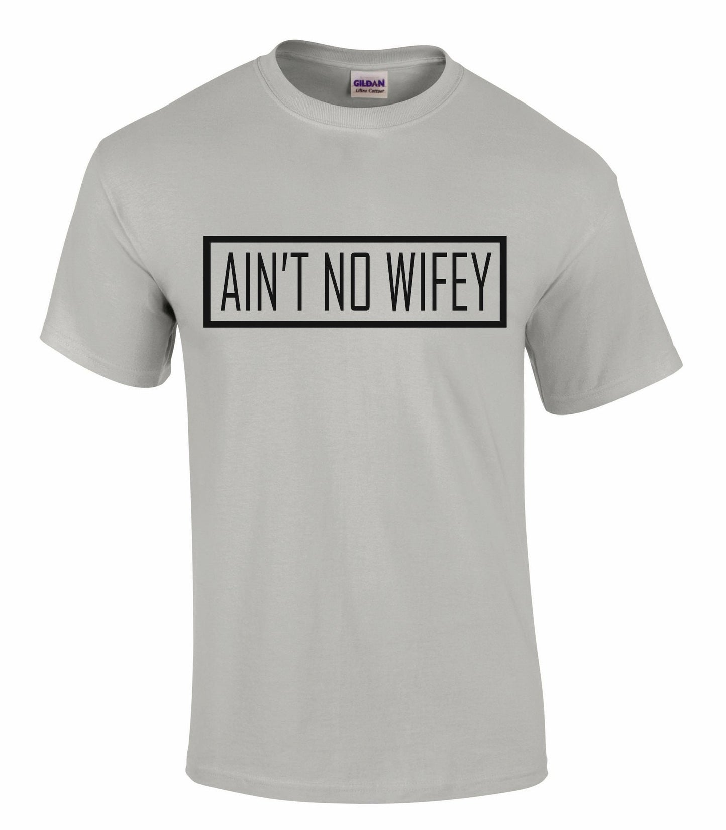 Ain't No wifey Unisex T-Shirt