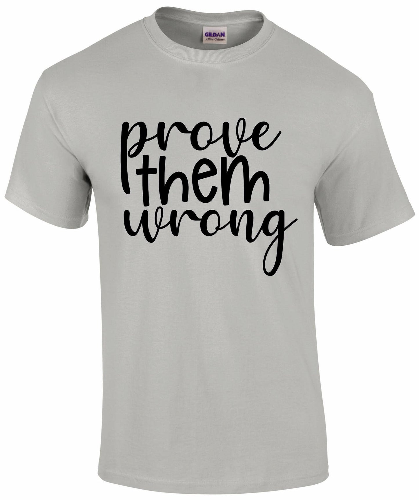Prove Them Wrong Unisex T-shirt