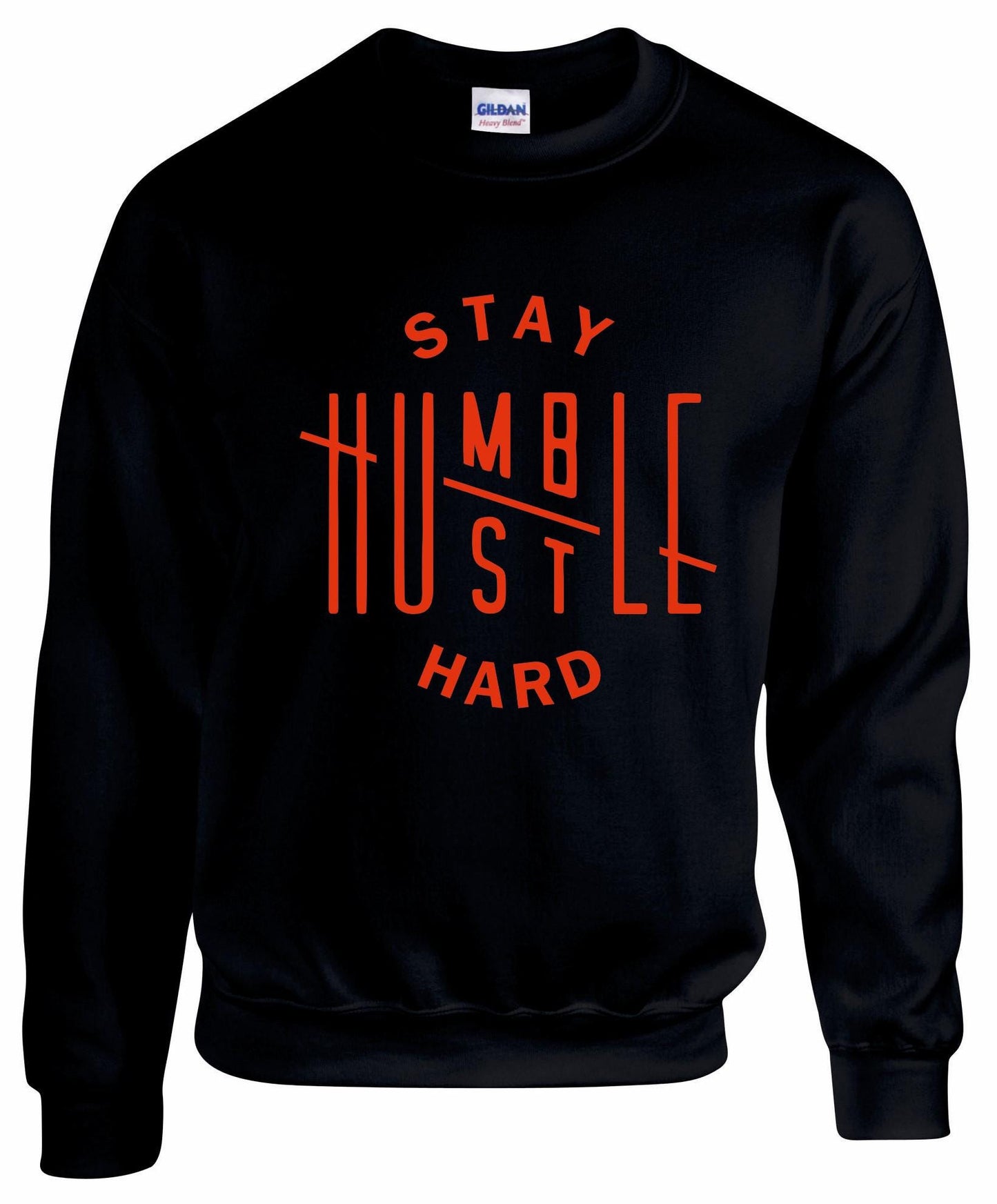 Stay Humble Hustle Hard Unisex Sweatshirt