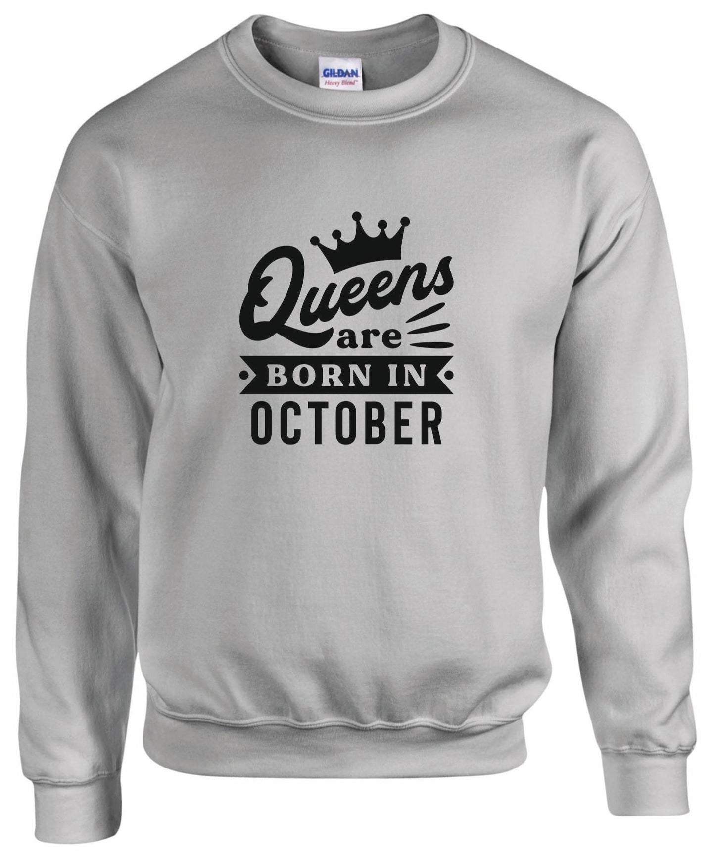 Queens Are Born In October Sweatshirt