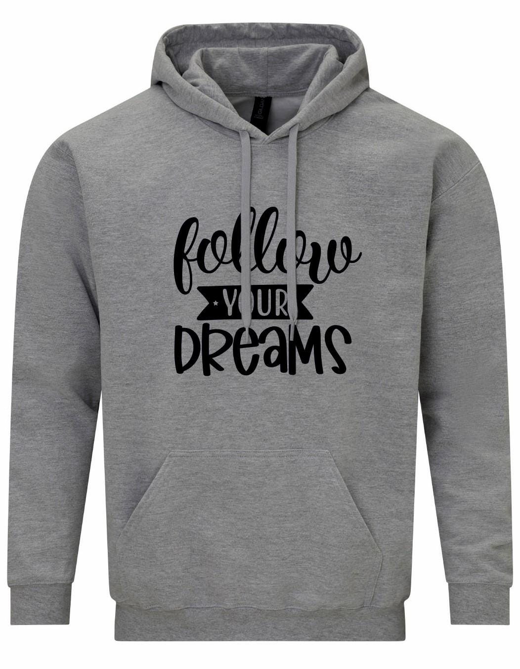 Follow Your Dreams Unisex Hoodie