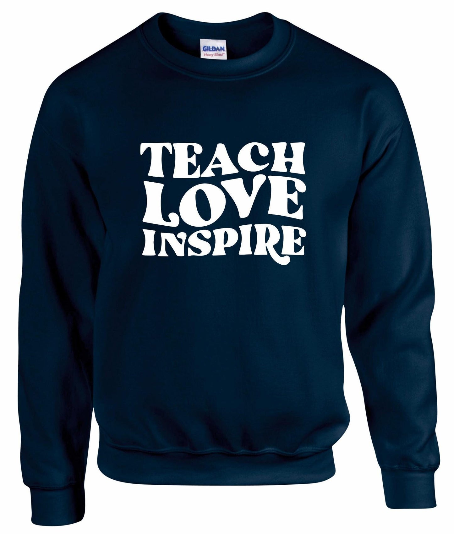 Teach Love Inspire Unisex Sweatshirt