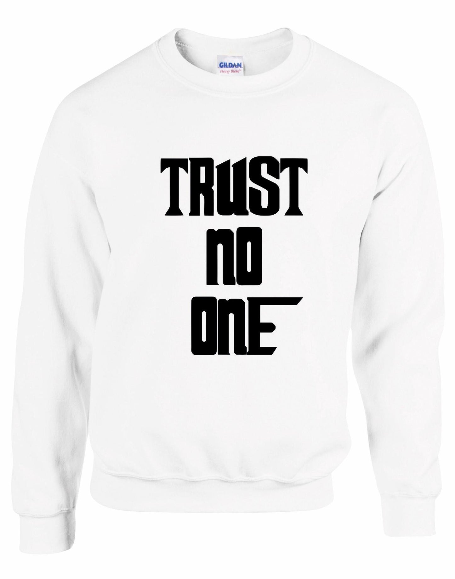 Trust No One Unisex Sweatshirt