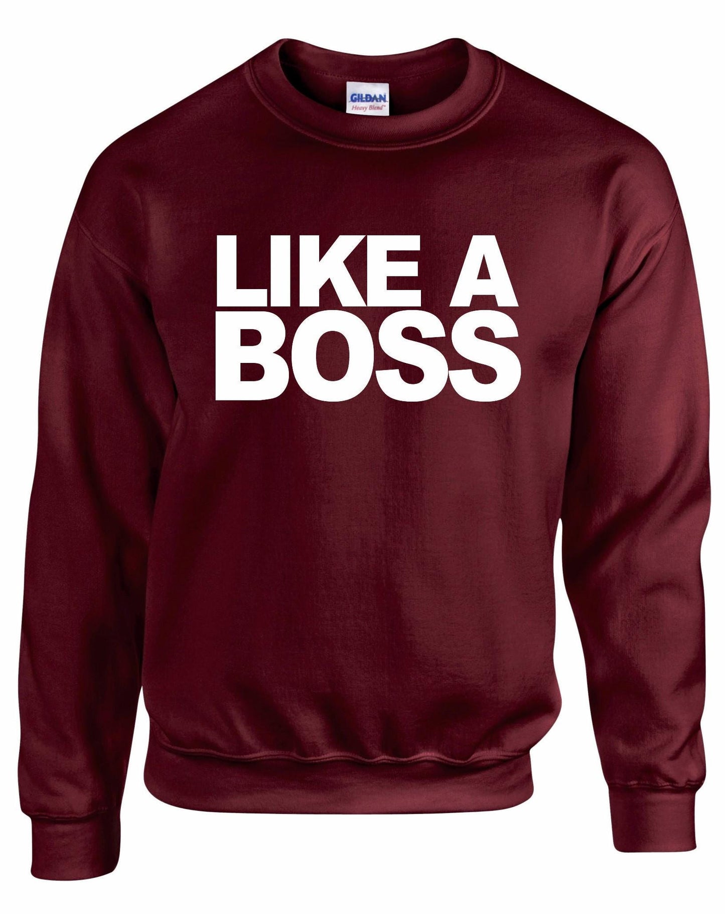 Like A BOSS Unisex Sweatshirt