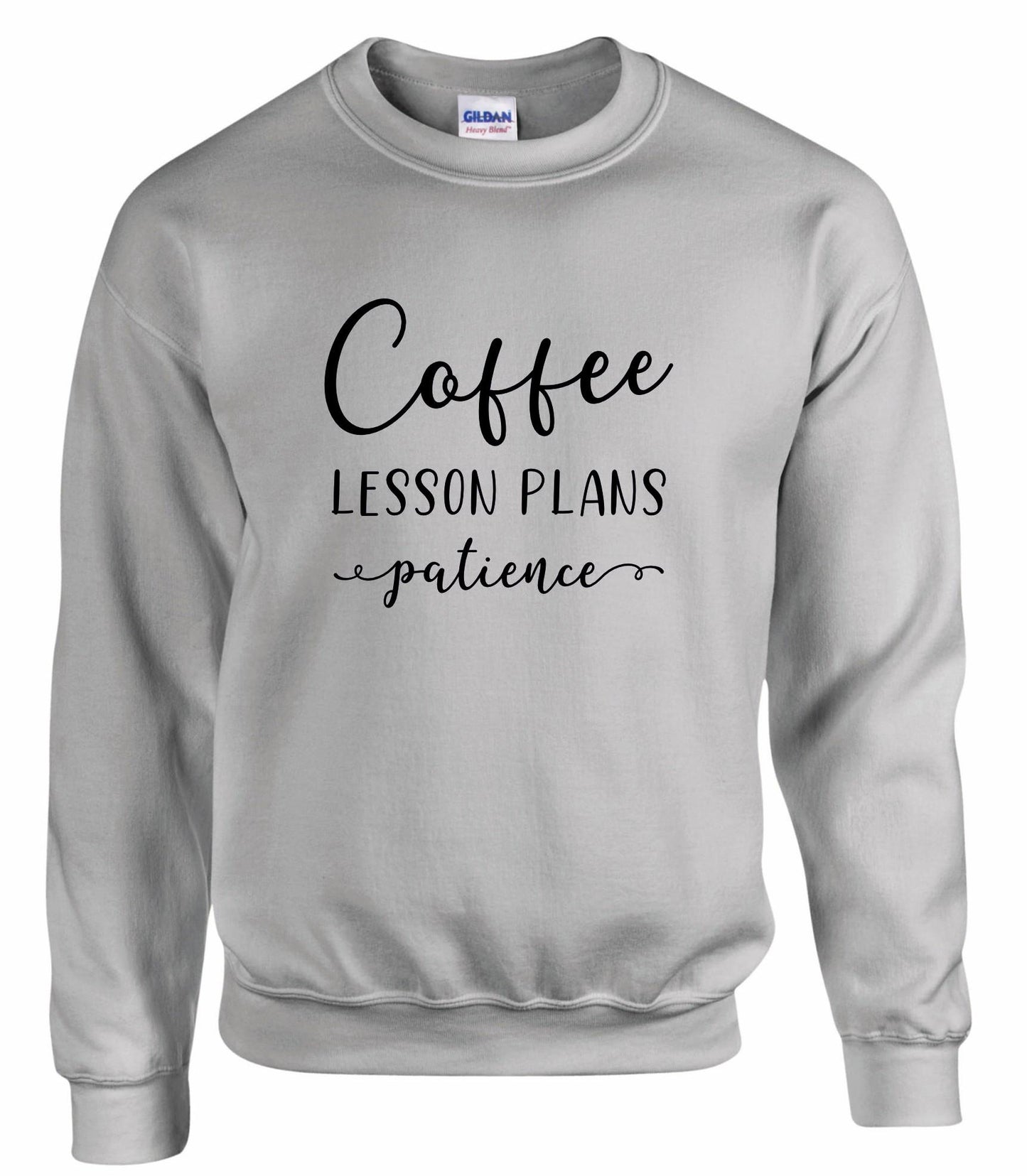 Coffee. Lesson Plans. Patience Unisex Sweatshirt