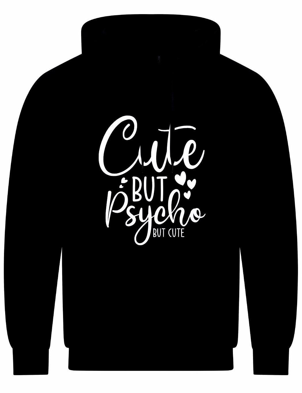 Cute But Psycho Hoodie