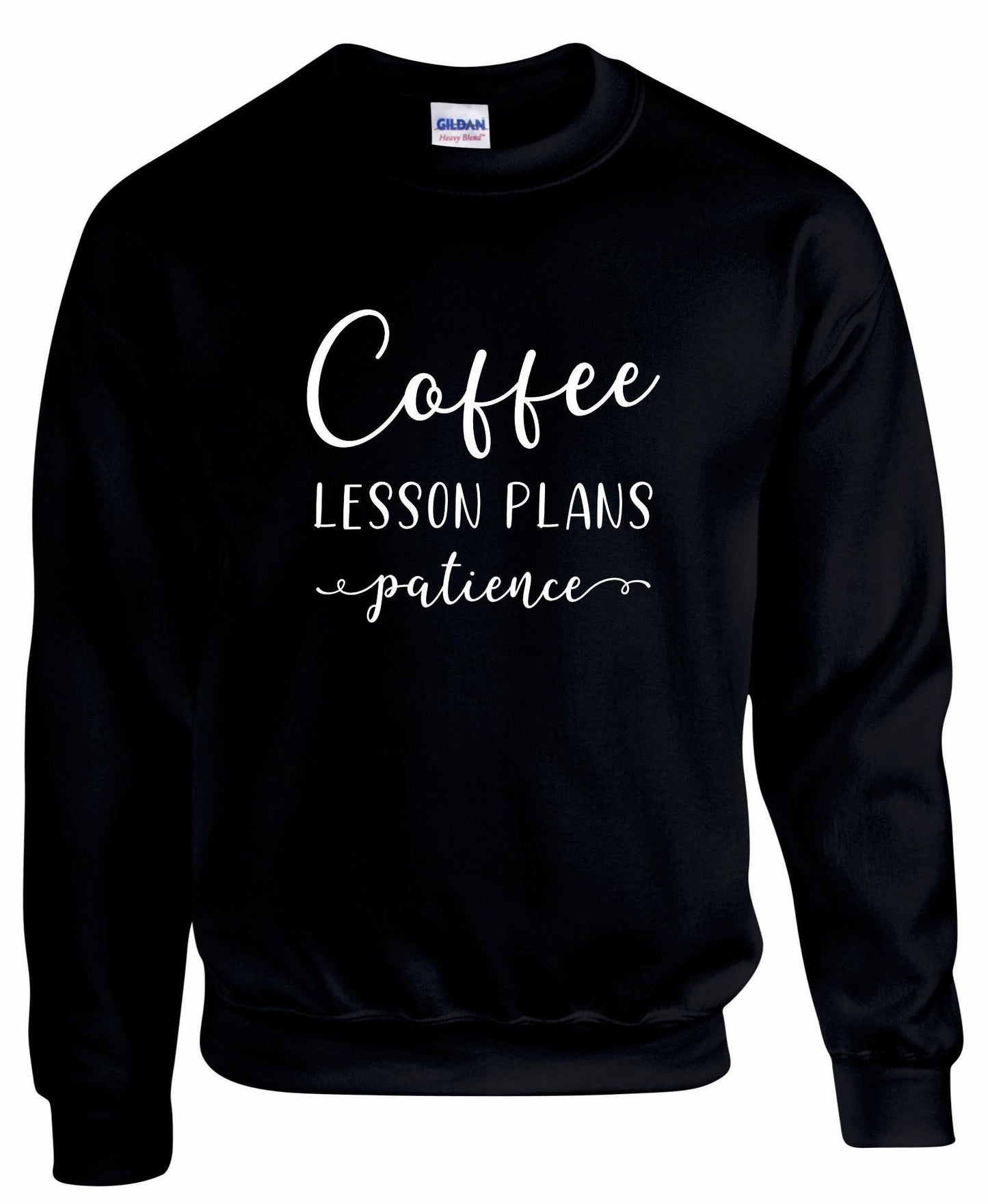 Coffee. Lesson Plans. Patience Unisex Sweatshirt