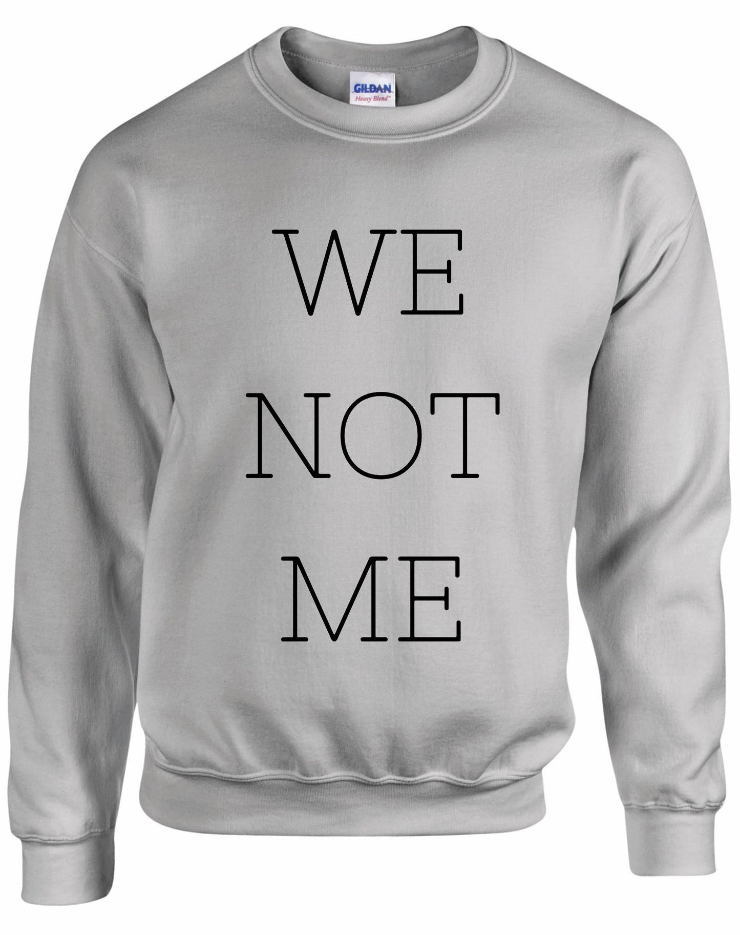 We Not Me Unisex Sweatshirt