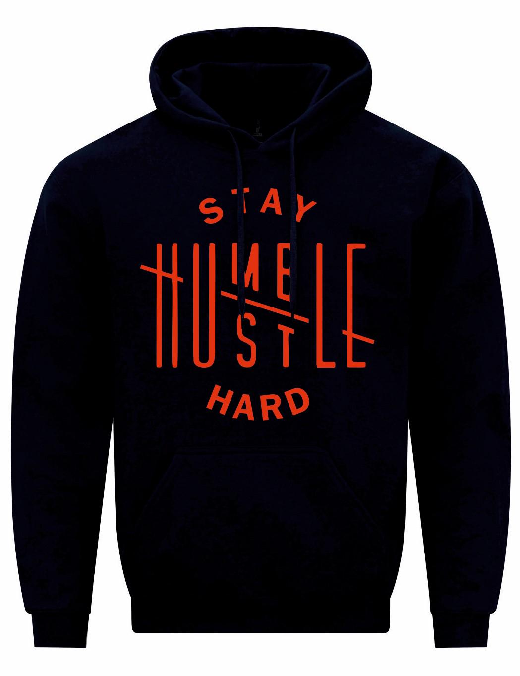 Stay Humble Hustle Hard Unisex Hoodie
