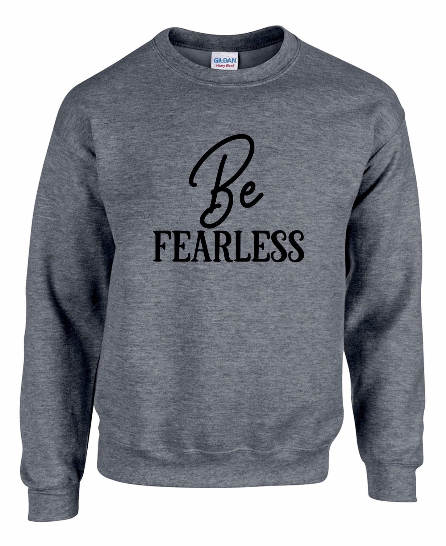Be FEARLESS Unisex Sweatshirt