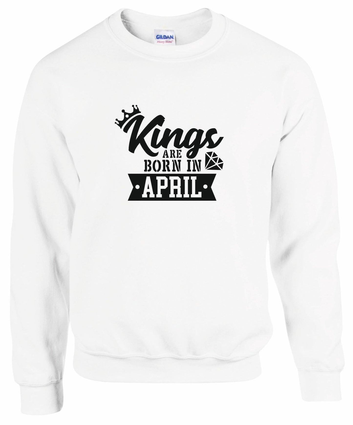 Kings Are Born In April Sweatshirt