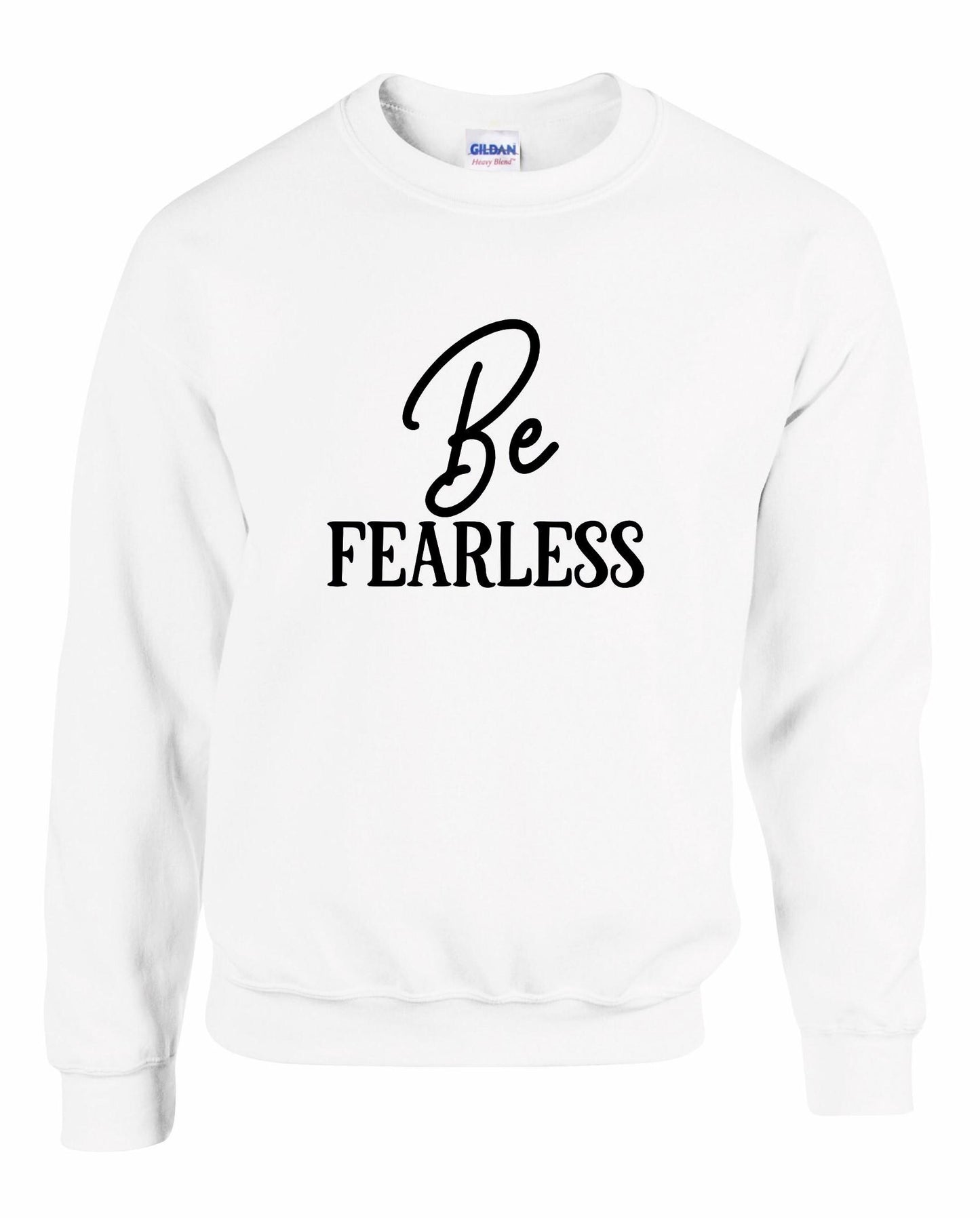 Be FEARLESS Unisex Sweatshirt