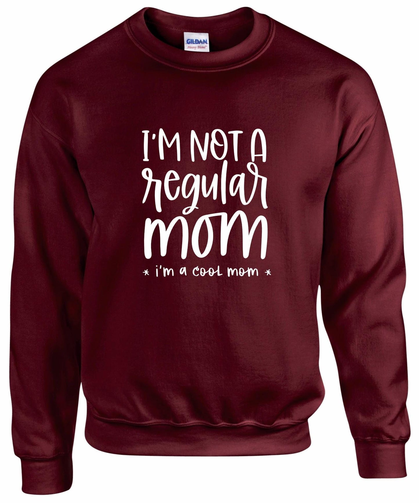 I'm Not A Regular Mom Sweatshirt