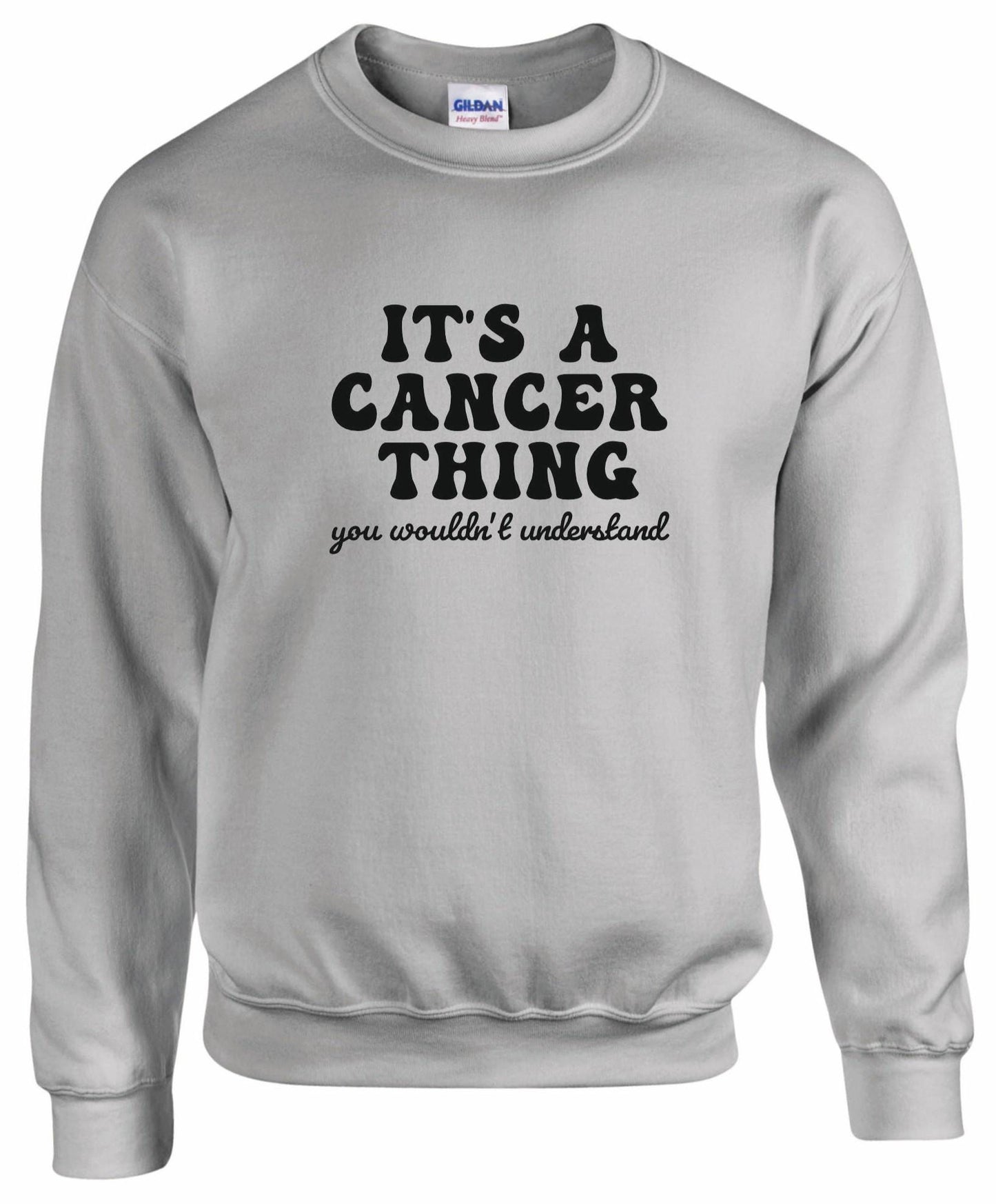 It's A Cancer Thing Unisex Sweatshirt