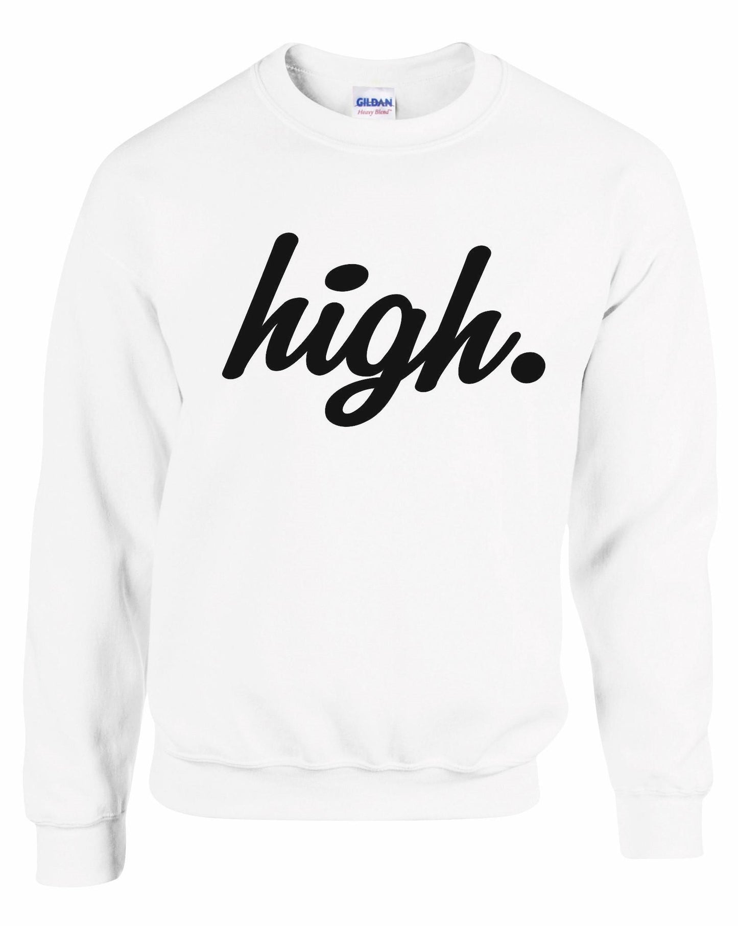 High Unisex Sweatshirt