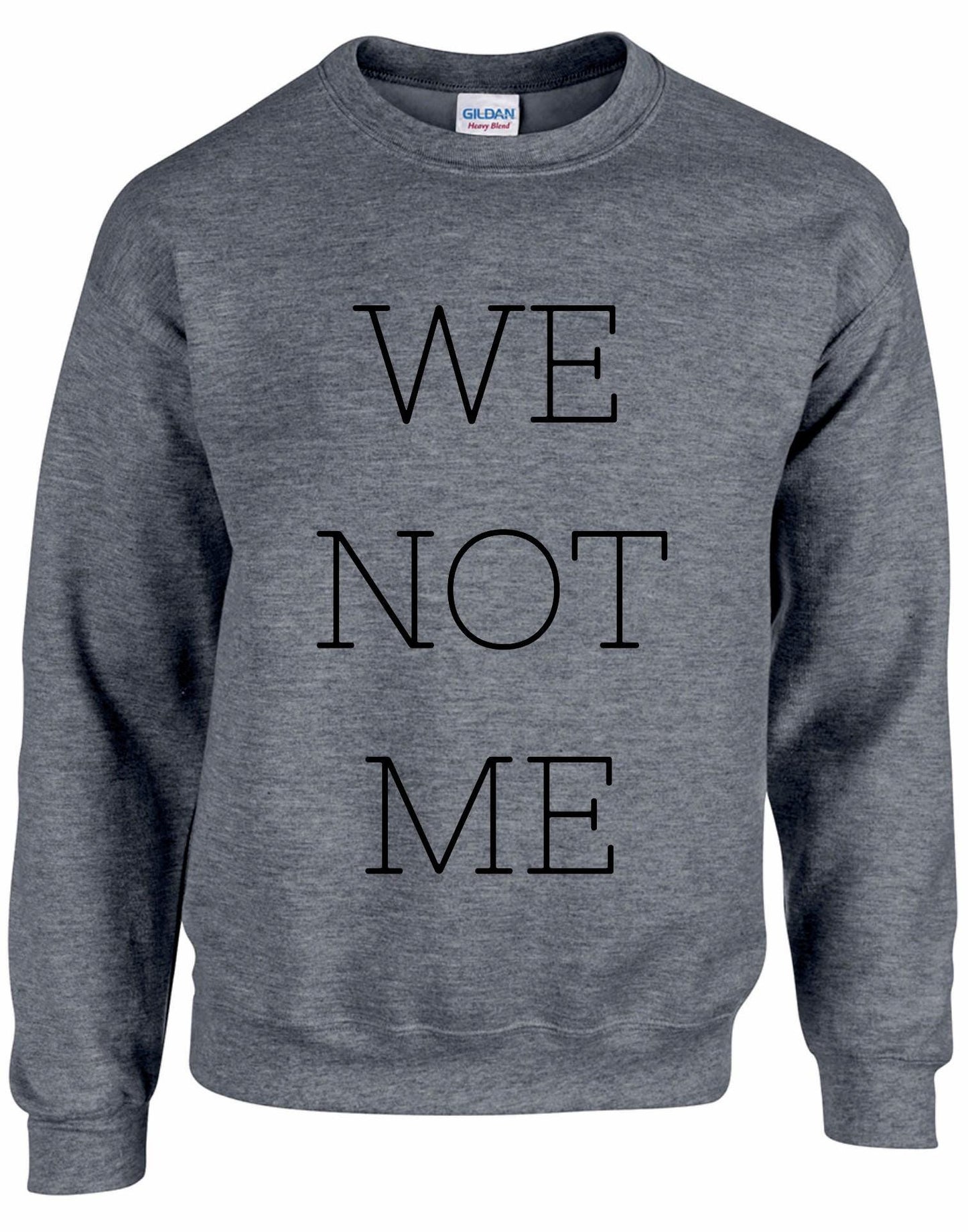 We Not Me Unisex Sweatshirt