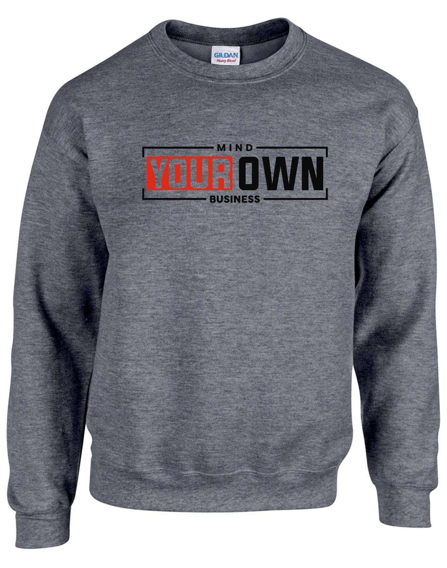 Mind Your Own Business Unisex Sweatshirt