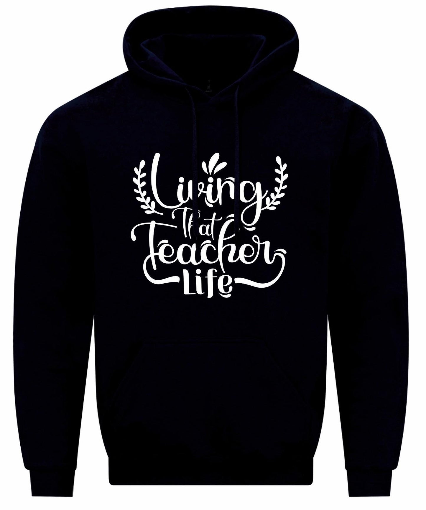 Living That Teacher Life Unisex Hoodie