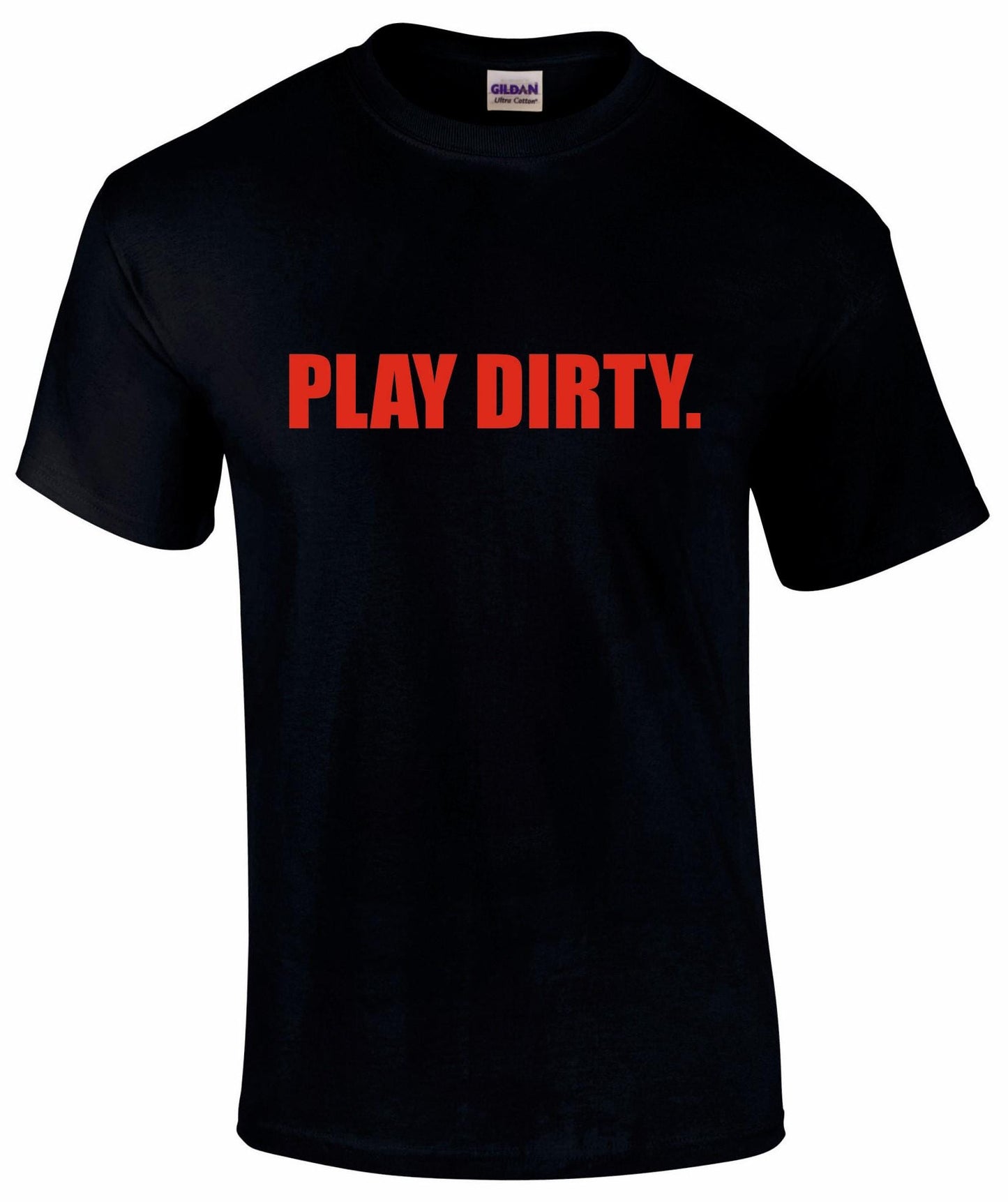 Play Dirty Unisex T-shirt