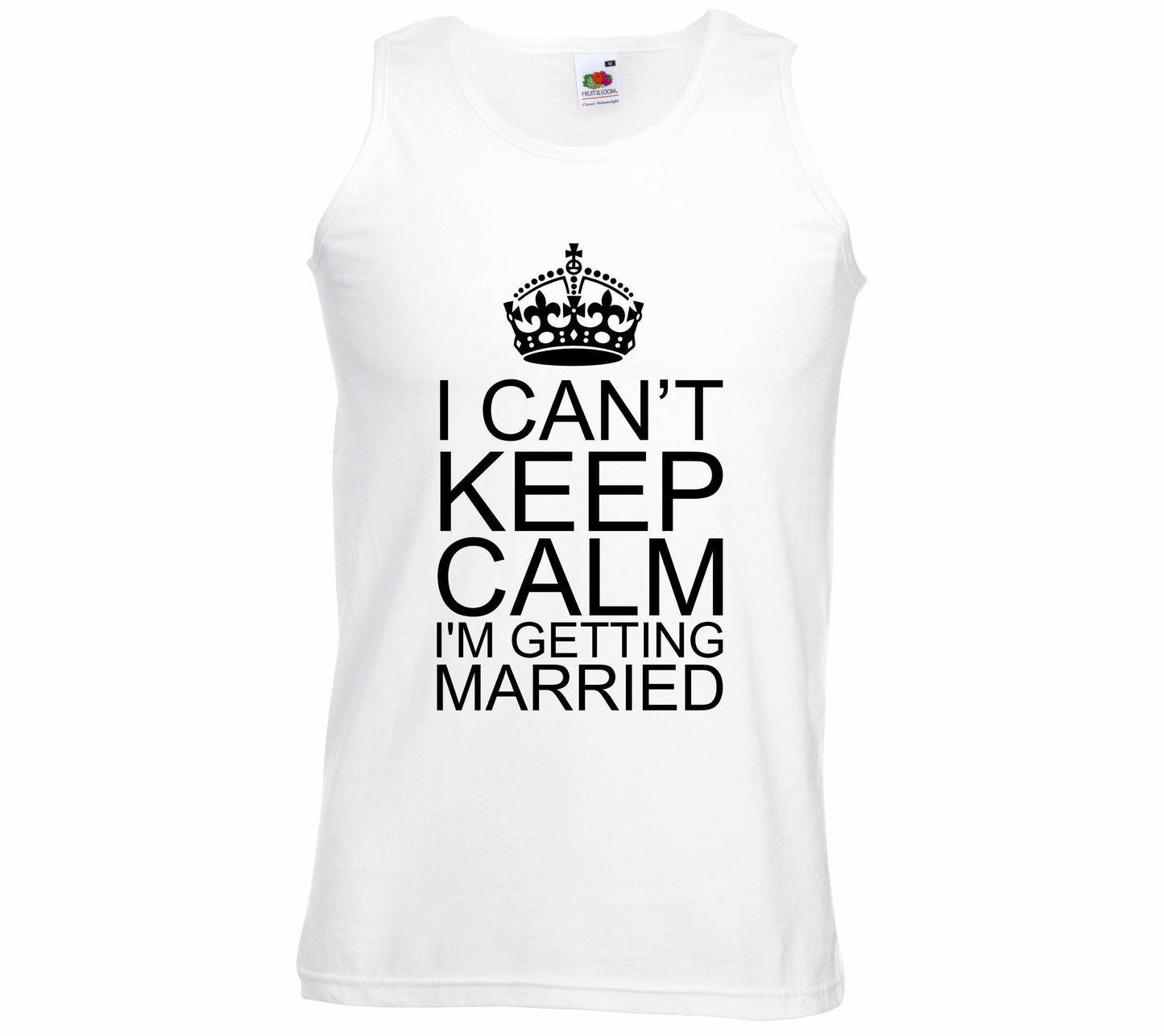 I Can't Keep Calm I'm Getting Married Unisex Vest