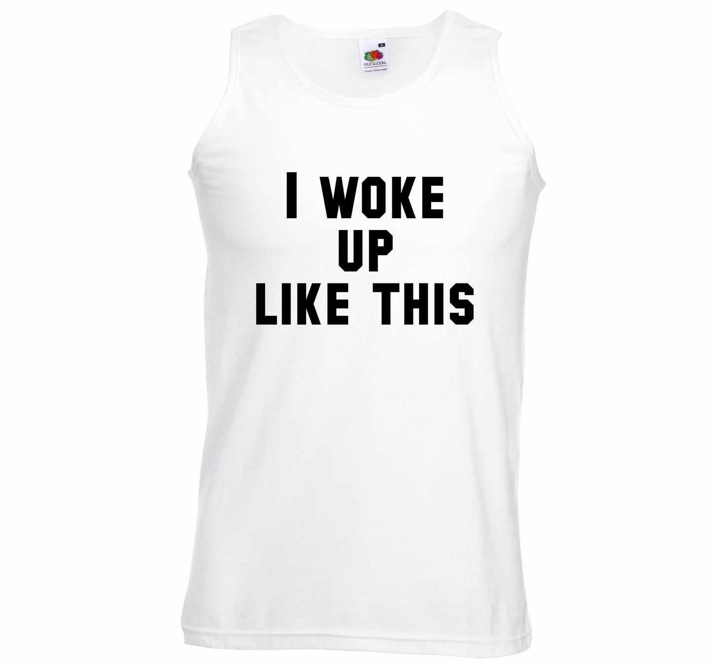 I Woke Up Like This Unisex Vest
