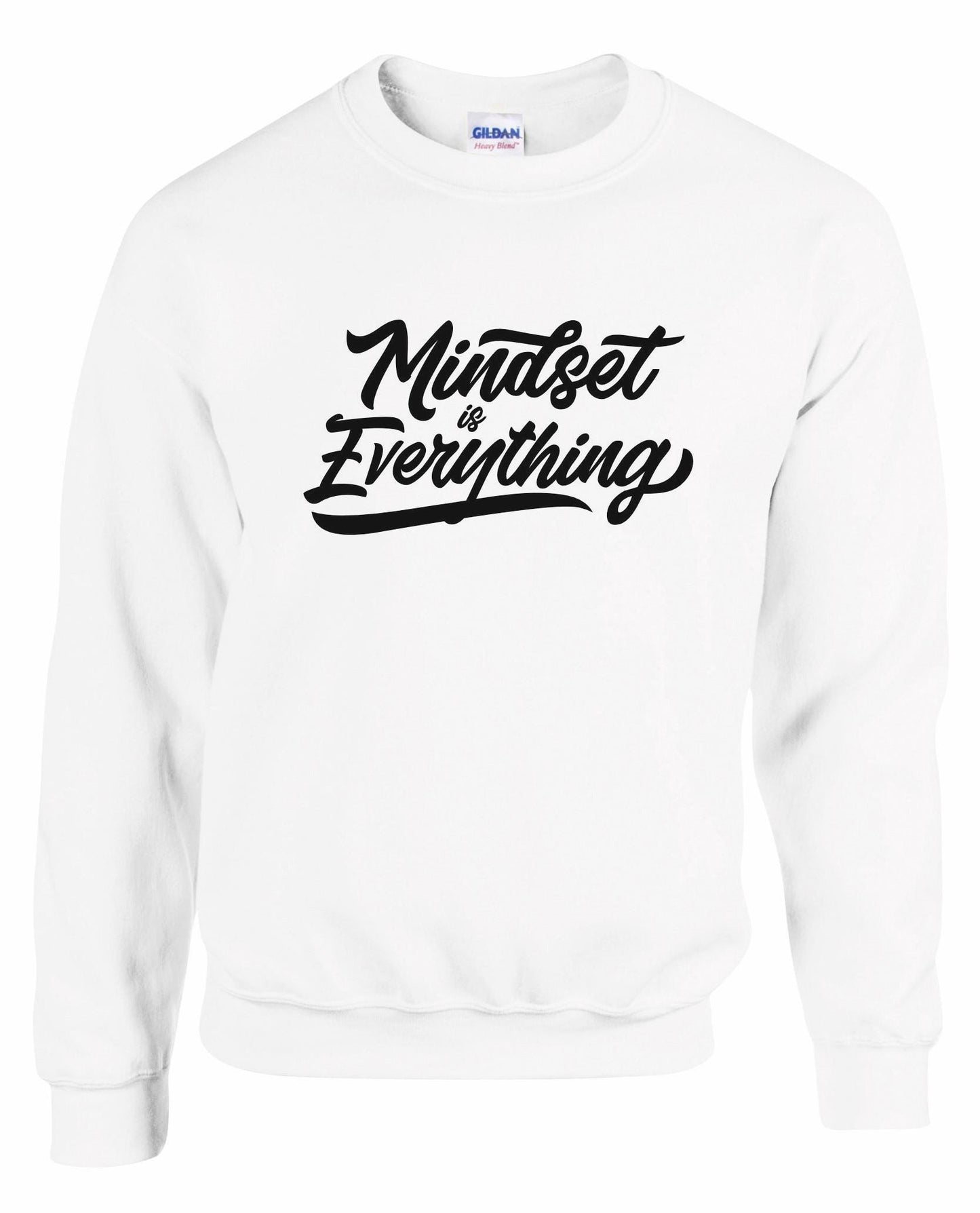Mindset Is Everything Unisex Sweatshirt