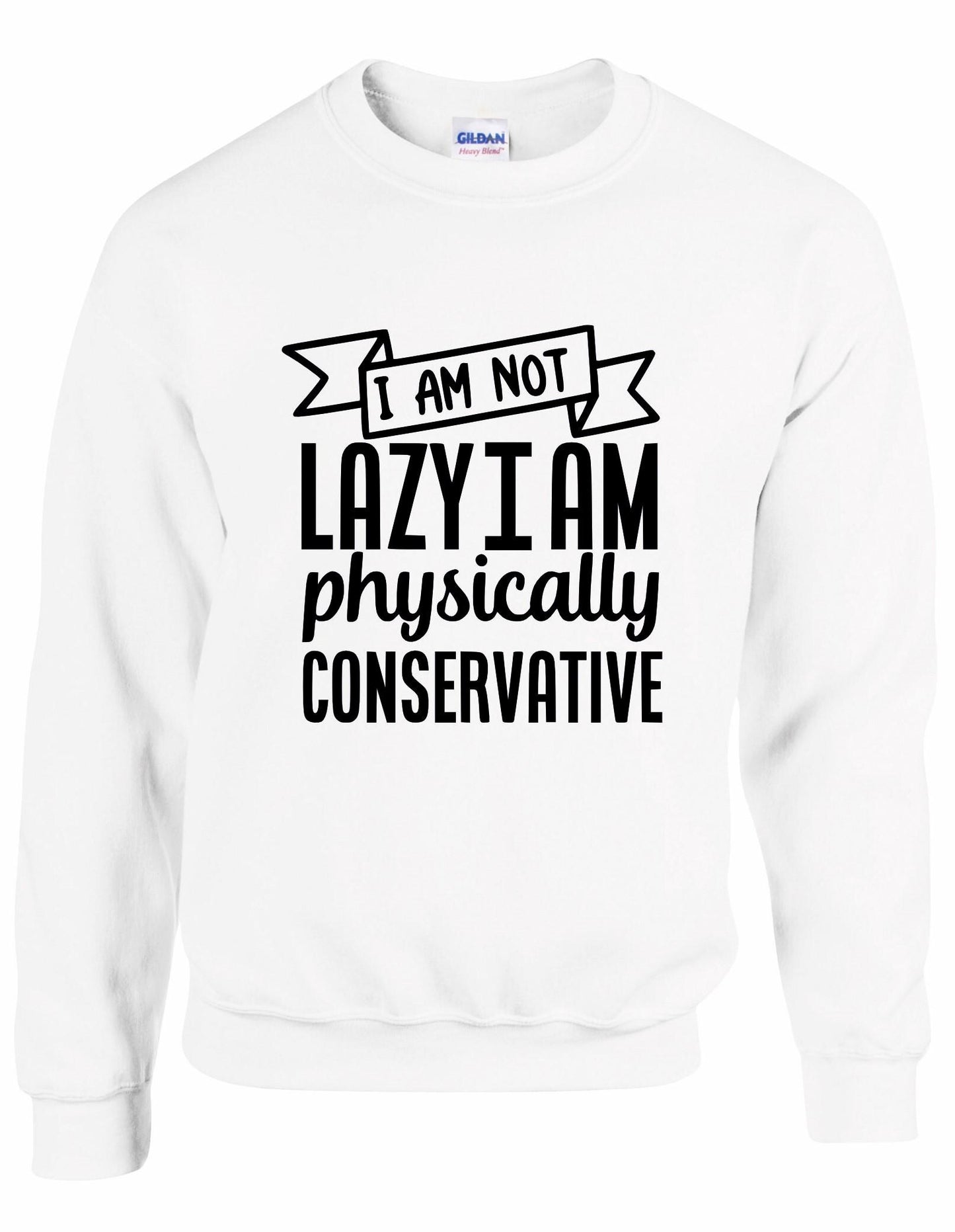 I Am Not Lazy Unisex Sweatshirt