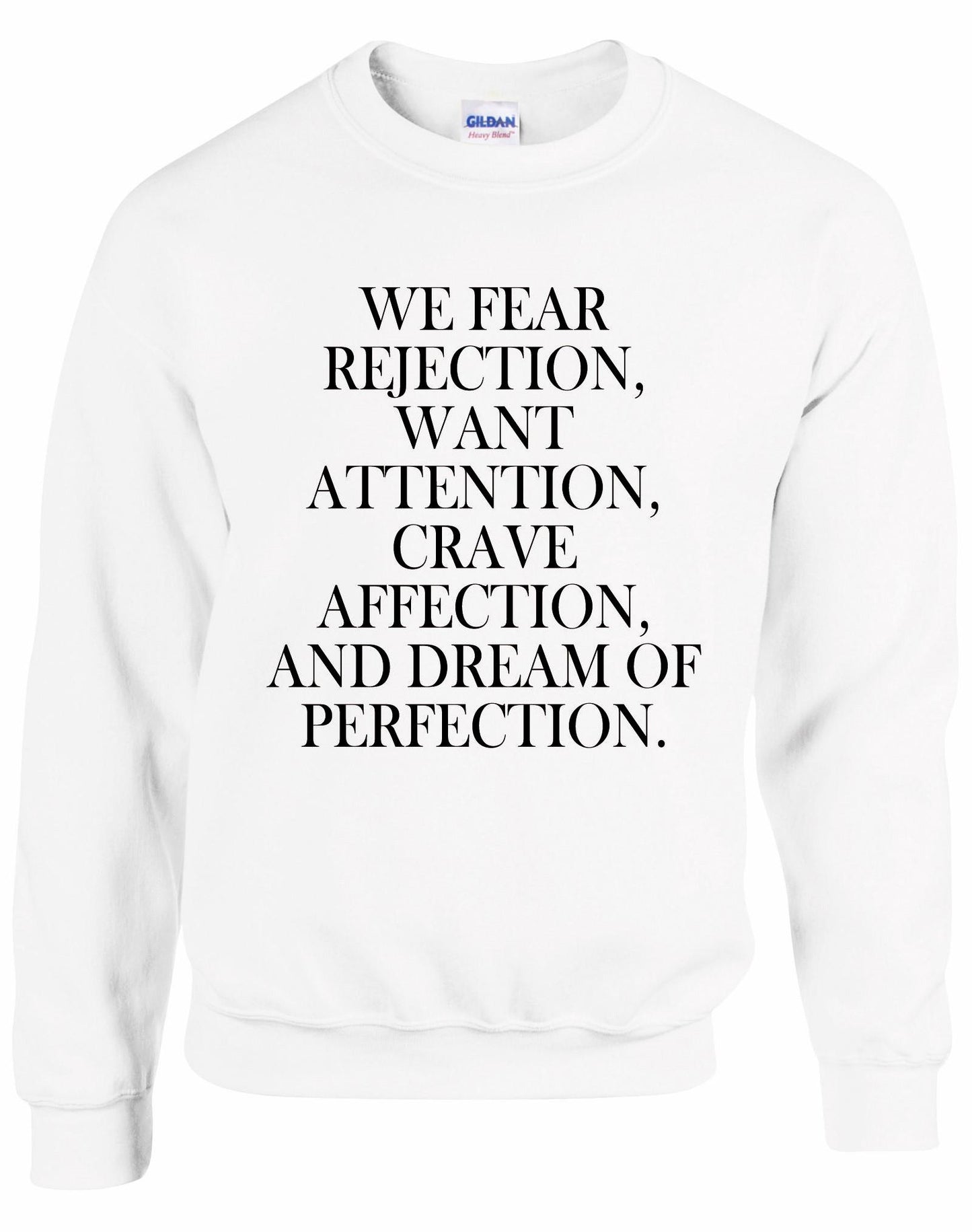 We Fear Rejection... Unisex Sweatshirt