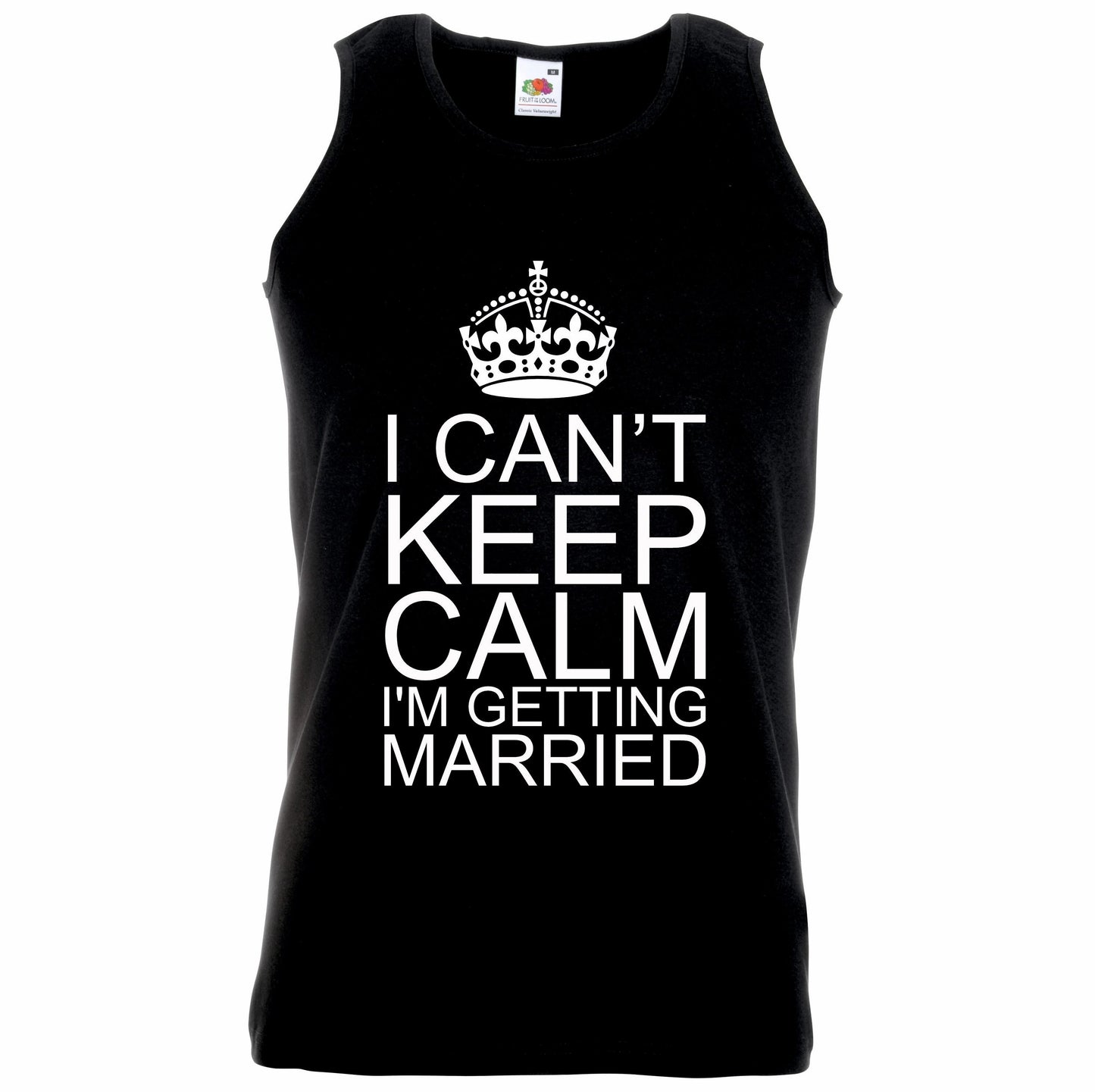 I Can't Keep Calm I'm Getting Married Unisex Vest