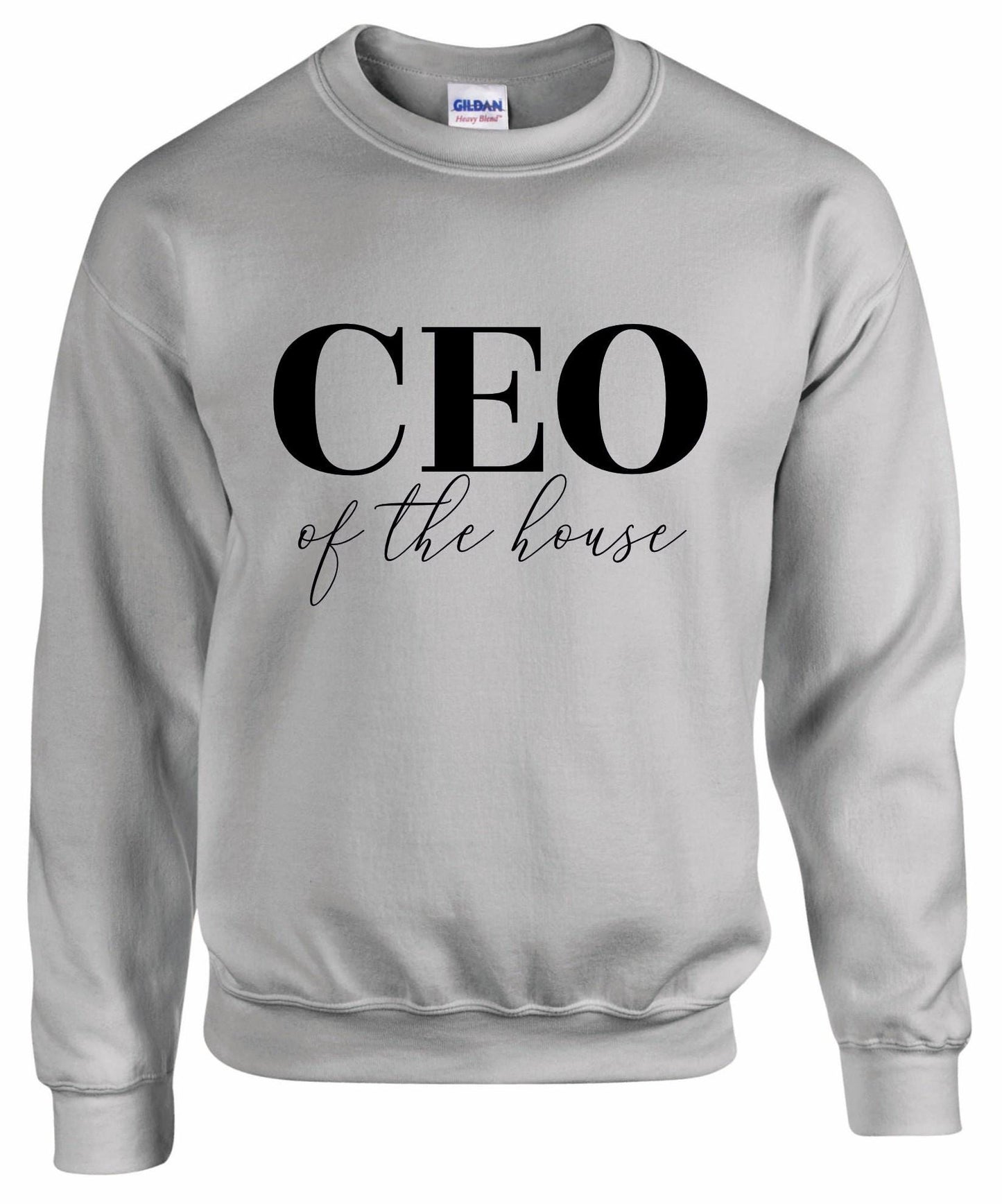 CEO of the House Sweatshirt
