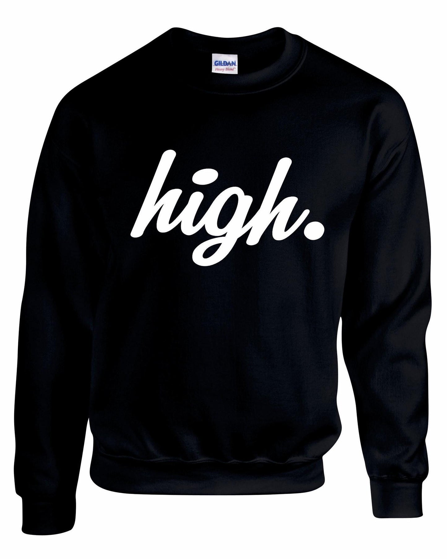 High Unisex Sweatshirt