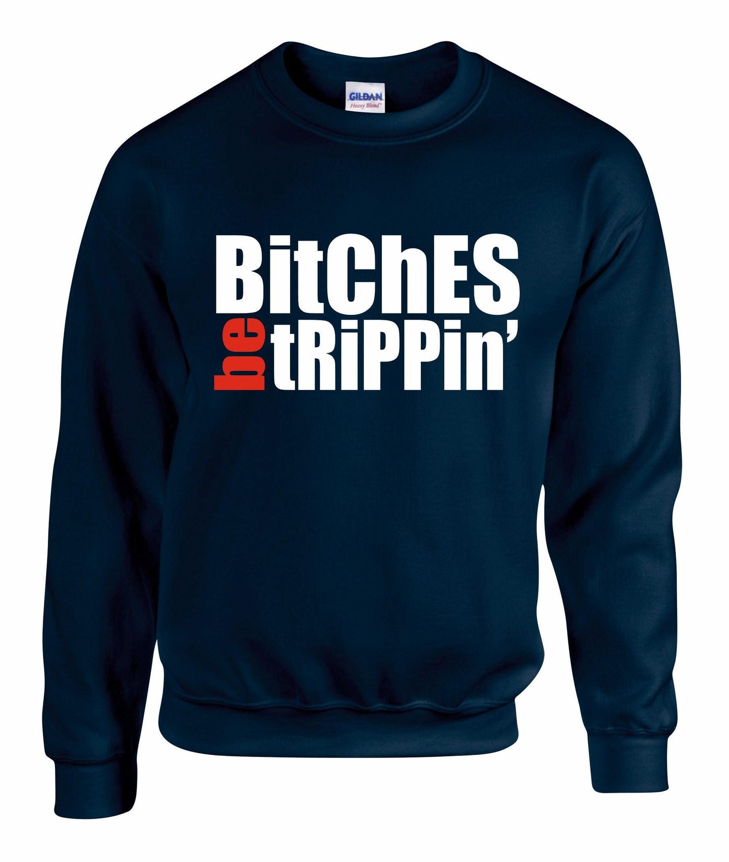 Bitches Be Trippin Unisex Sweatshirt