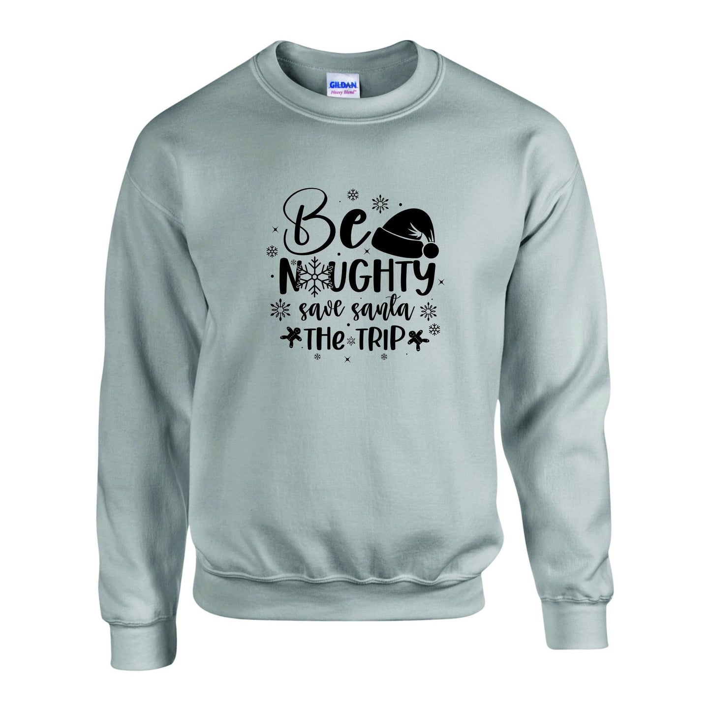 Be Naughty Save Santa Unisex Sweatshirt