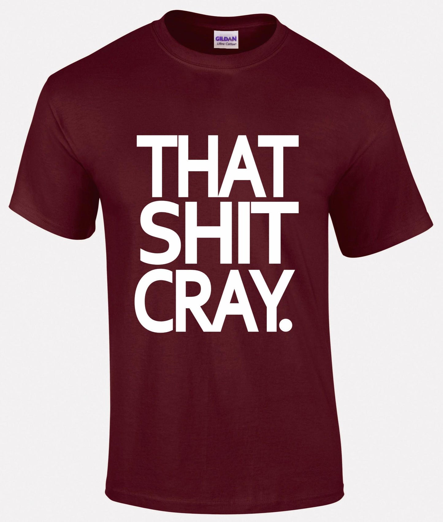 That Shit Cray Unisex T-shirt