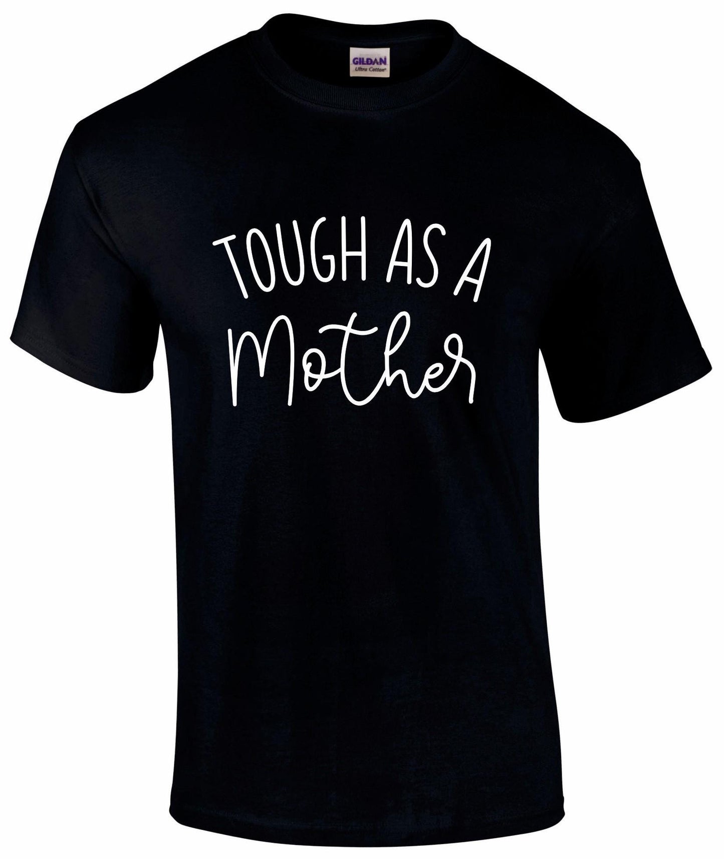 Tough As A Mother T-shirt