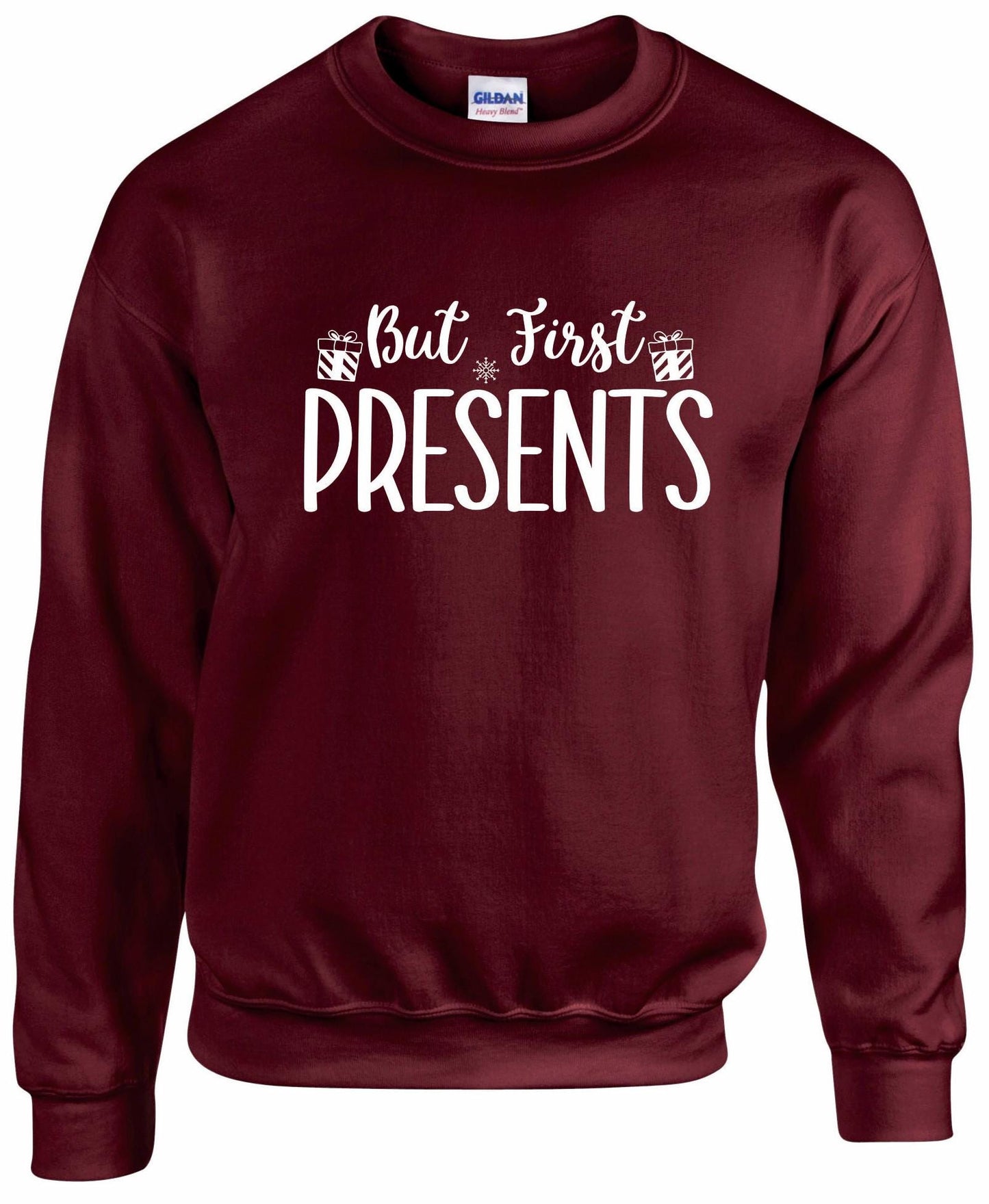 But First PRESENTS Unisex Sweatshirt
