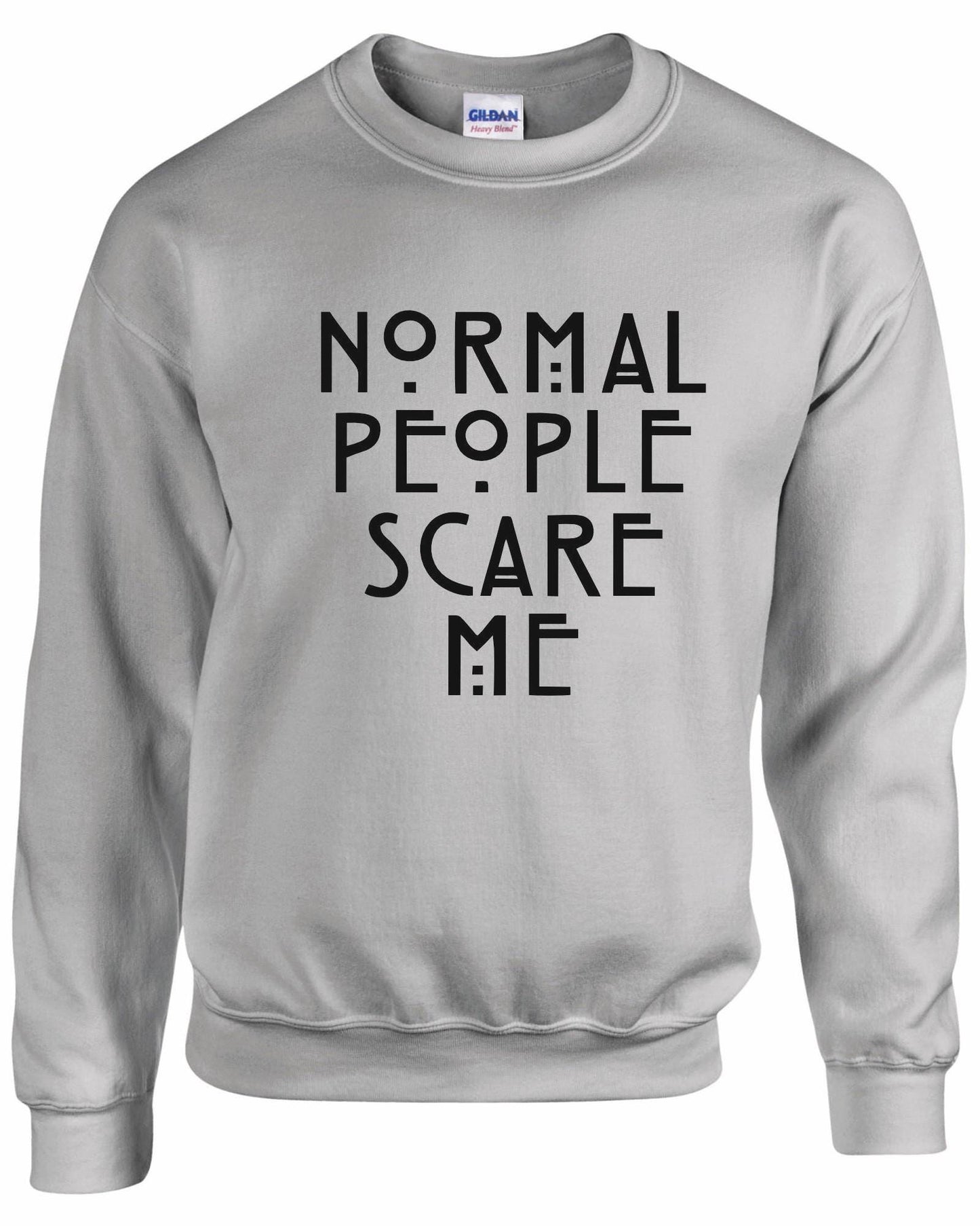 Normal People Scare Me Unisex Sweatshirt