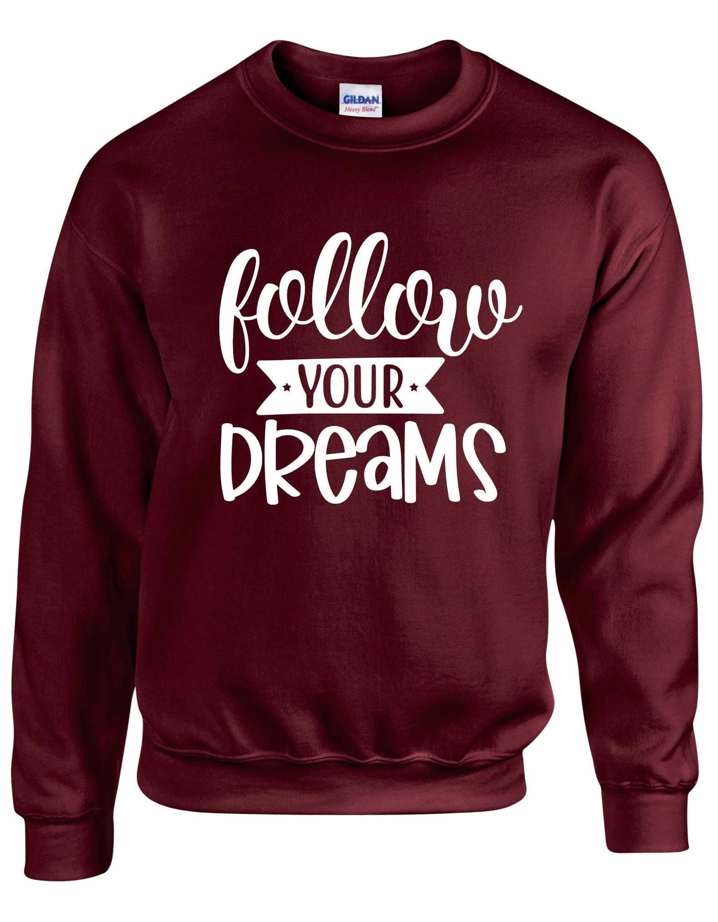 Follow Your Dreams Unisex Sweatshirt