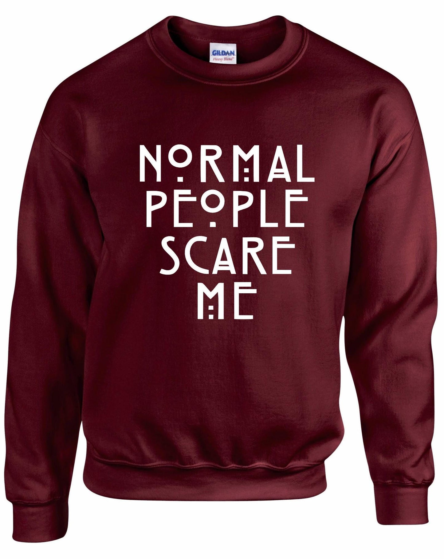 Normal People Scare Me Unisex Sweatshirt