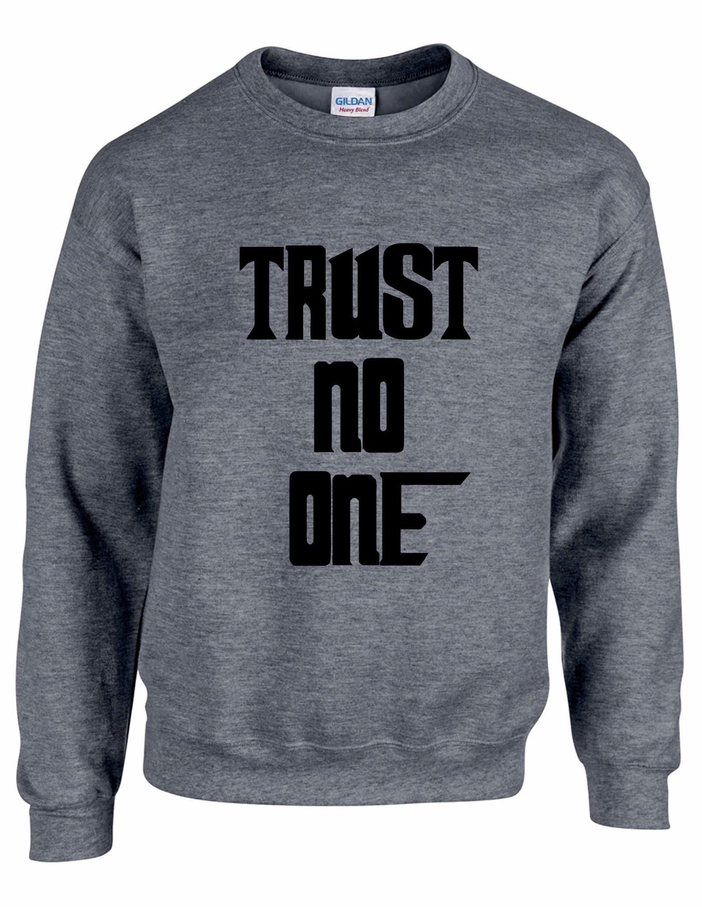 Trust No One Unisex Sweatshirt