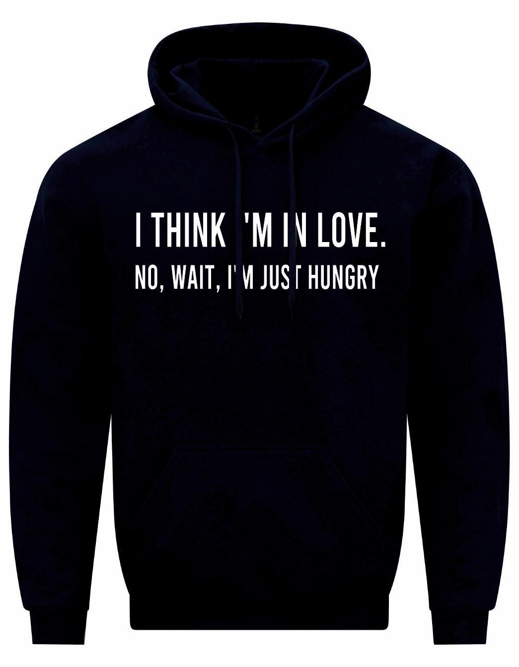 I Think I'm In Love Funny Unisex Hoodie
