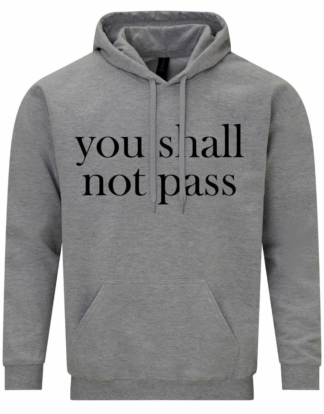 You Shall Not Pass Unisex Hoodie