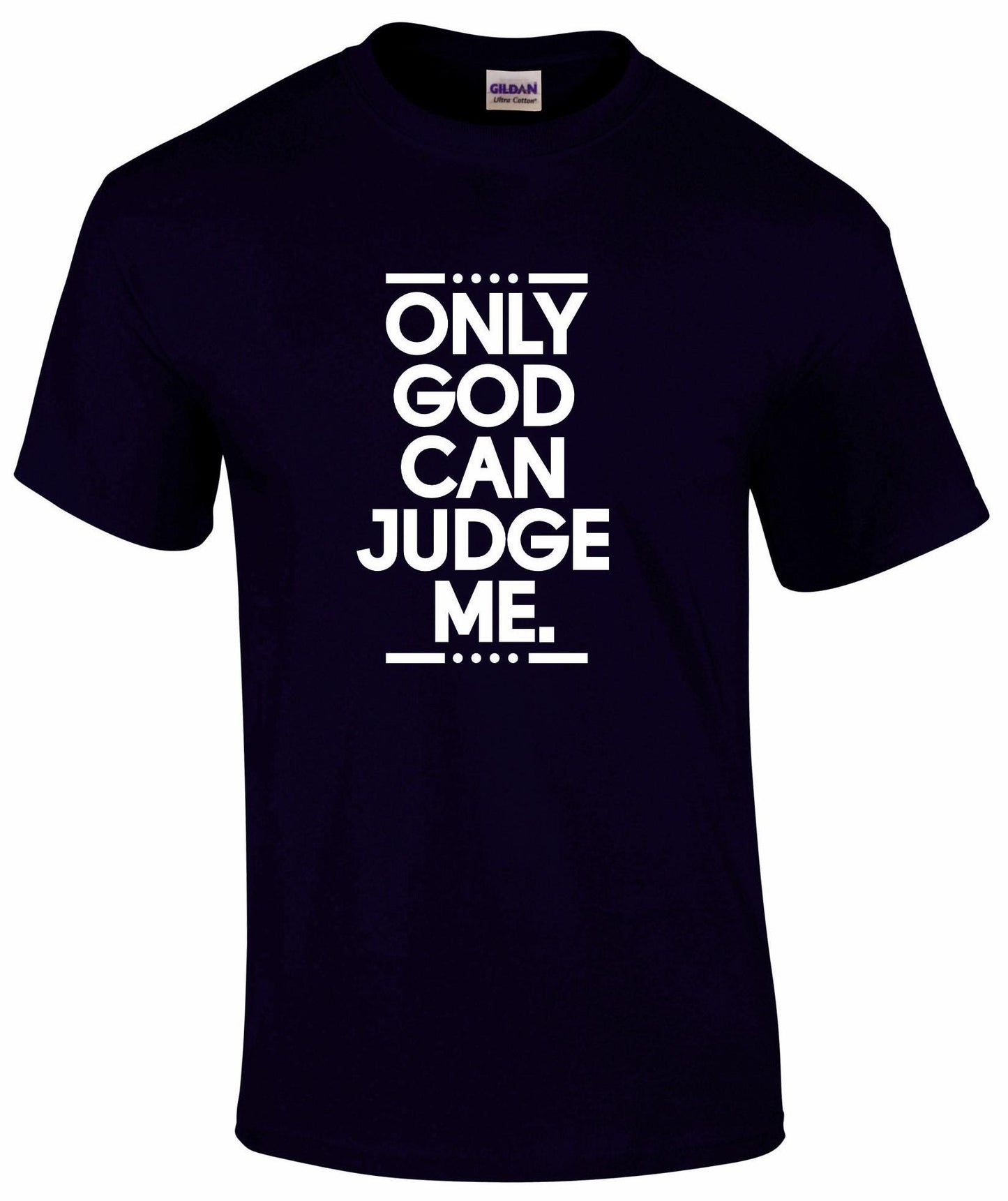 Only God Can Judge Me Unisex T-shirt