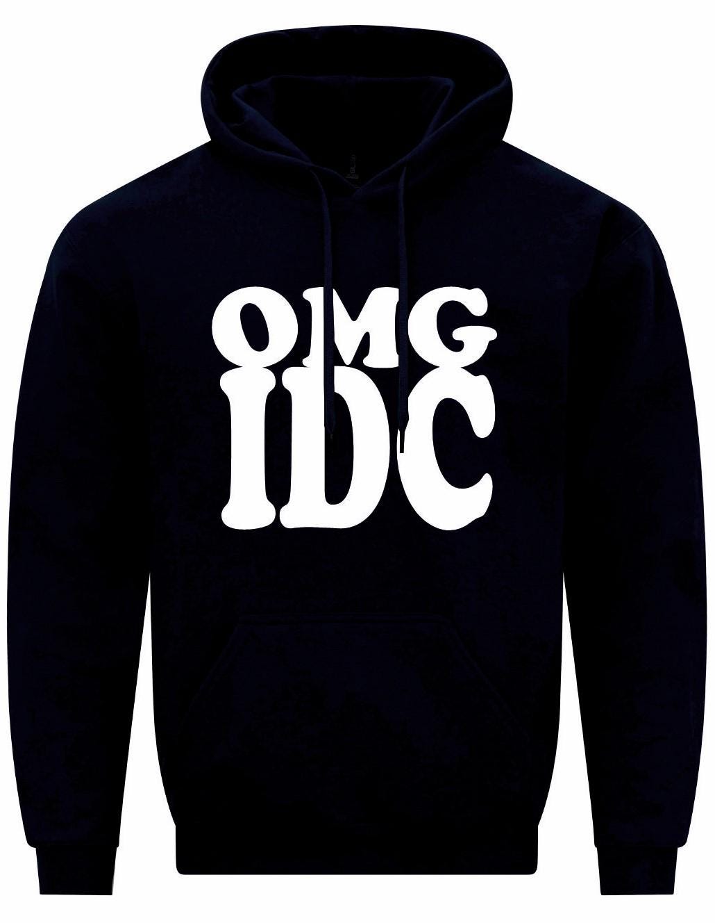 OMG IDC Unisex Hoodie