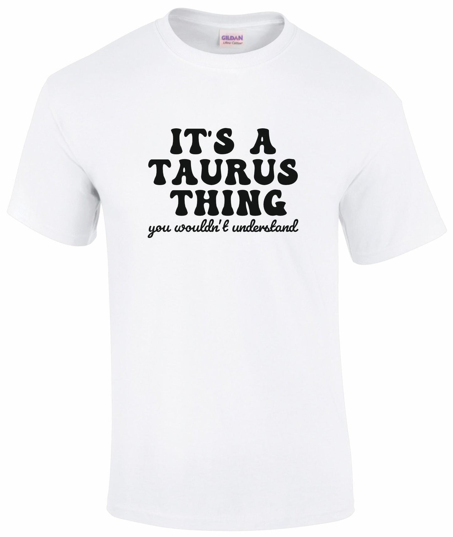 It's A Taurus Thing Unisex T-shirt